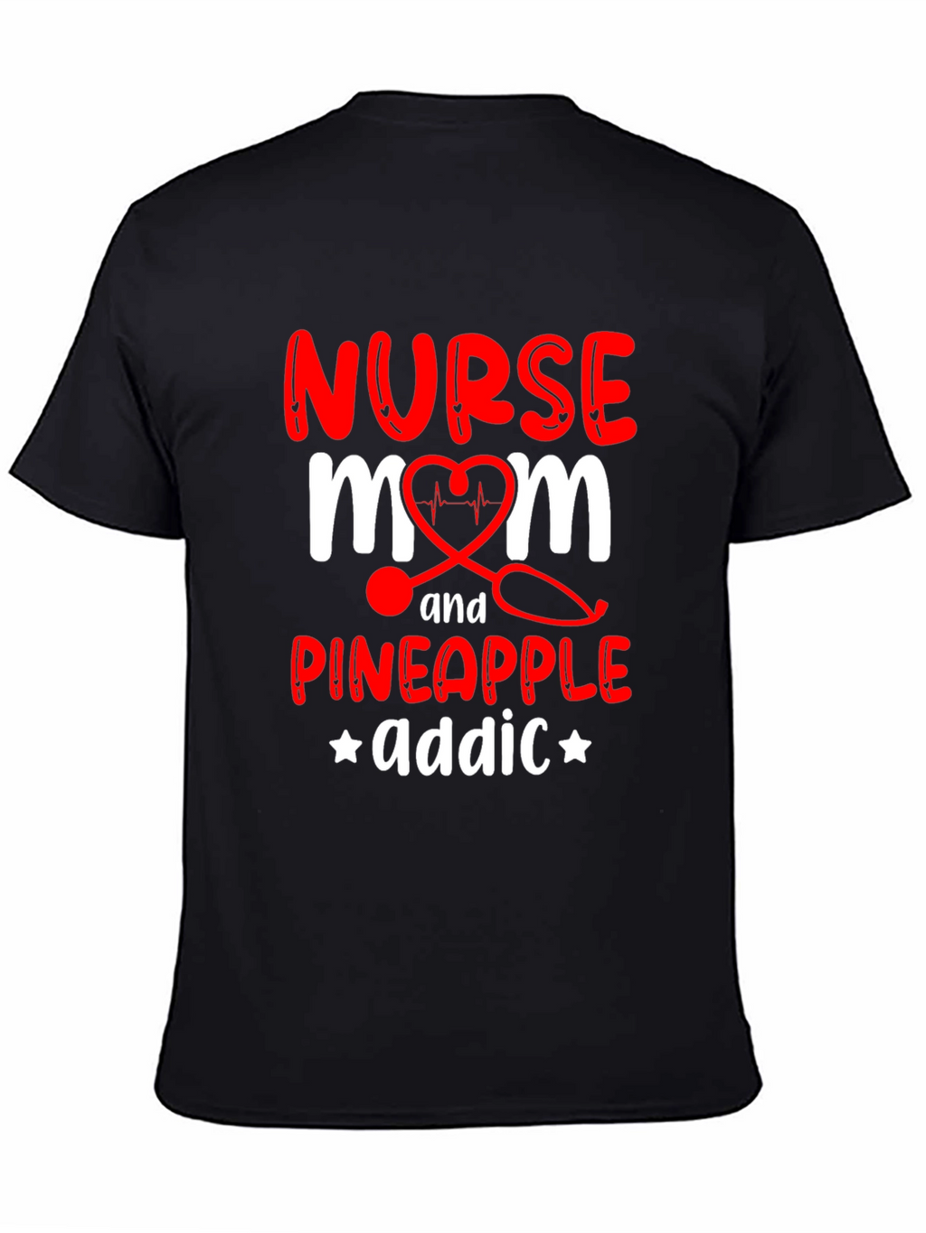 Nurse Mom Pineapple Addict Graphic Tee