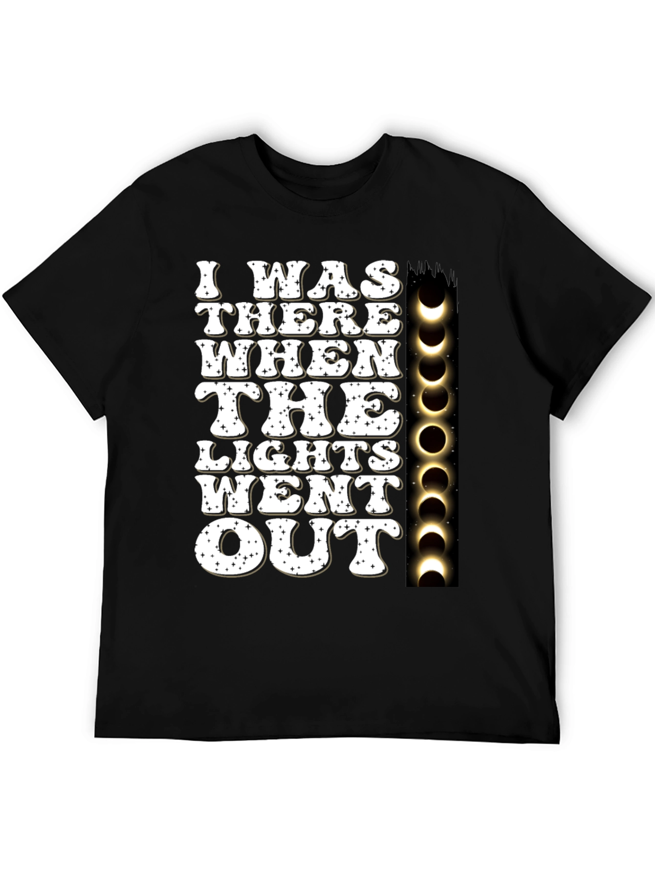 I Was There When The Lights Went Out Eclipse T-Shirt
