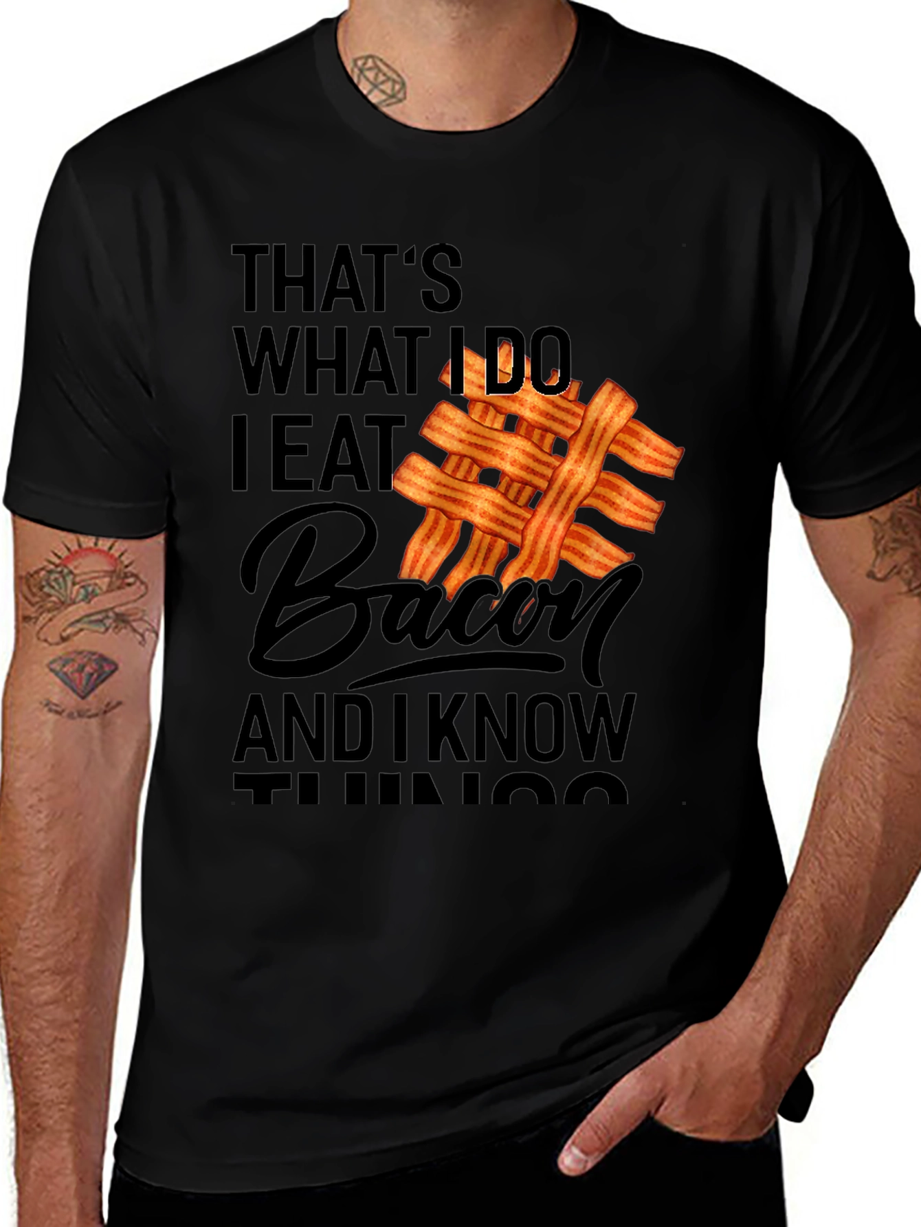 Funny Bacon Lover T-Shirt: I Eat Bacon and I Know Things