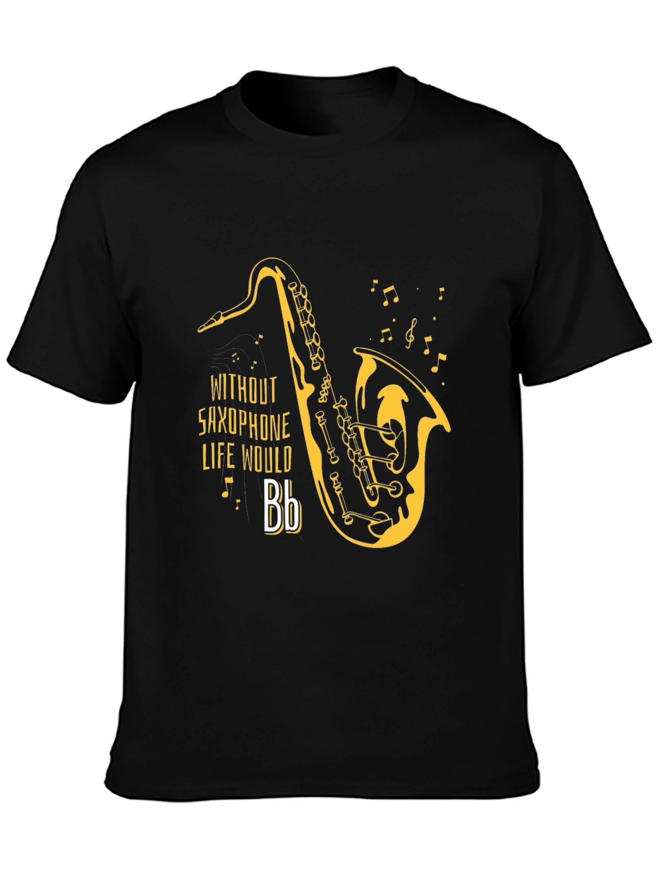 Saxophone T-Shirt - Without Saxophone Life Would Bb