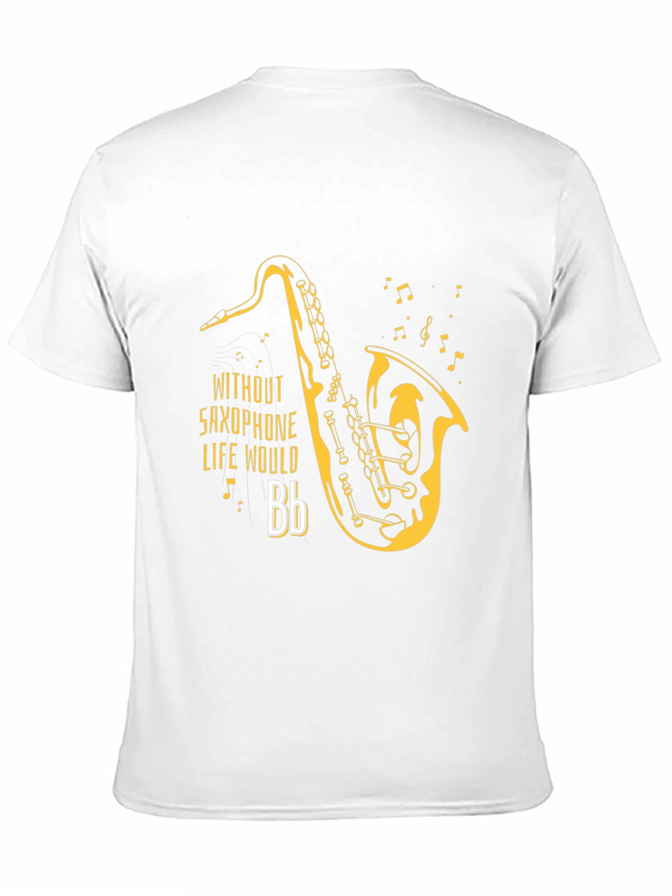 Saxophone T-Shirt - Without Saxophone Life Would Bb