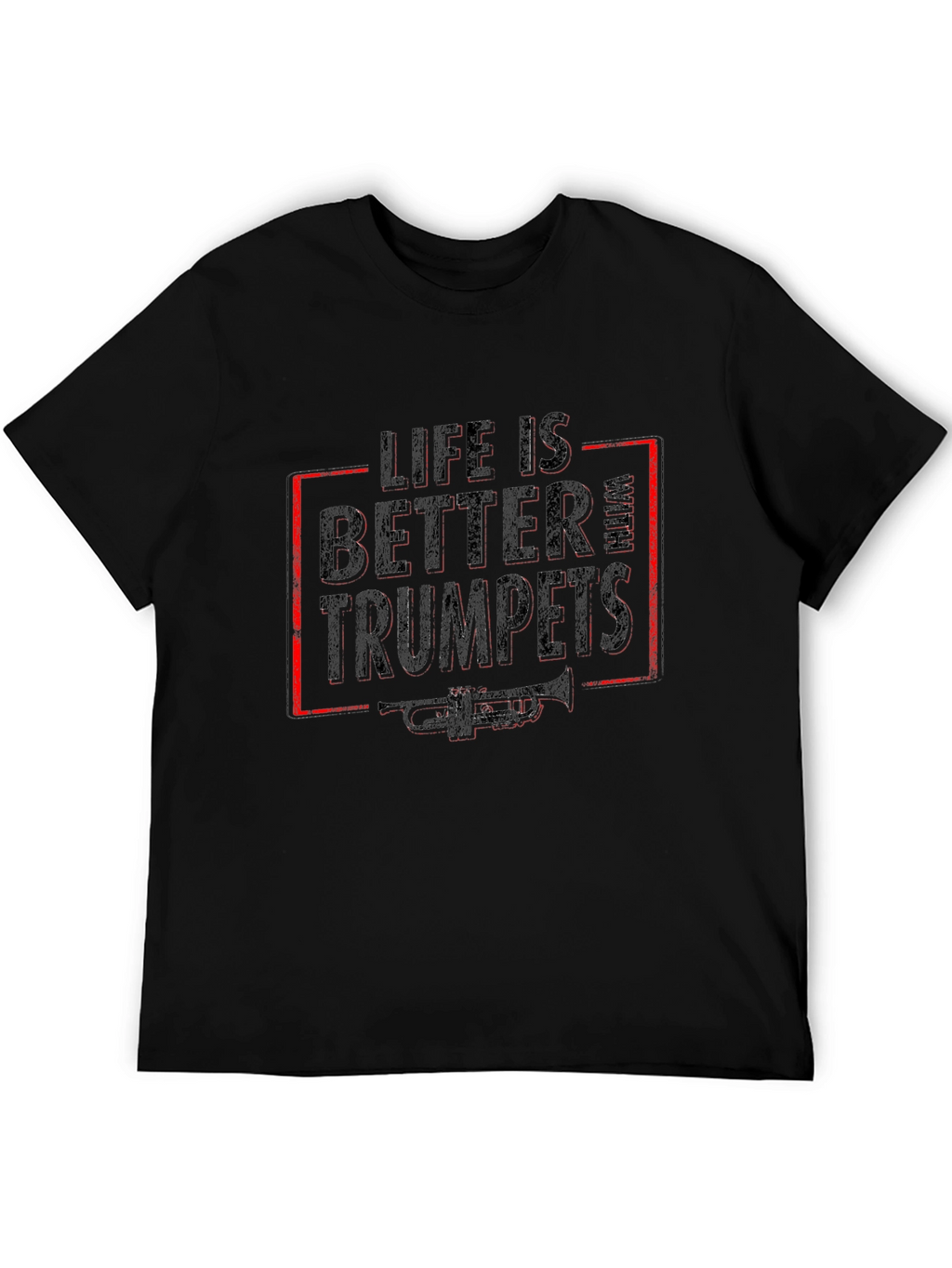 Life is Better With Trumpets Black T-Shirt