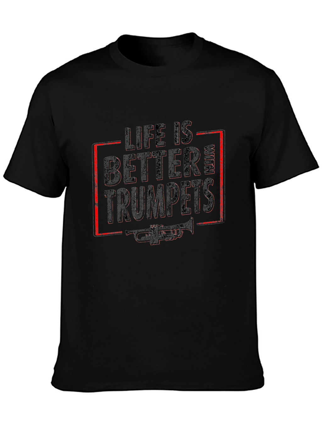 Life is Better With Trumpets Black T-Shirt