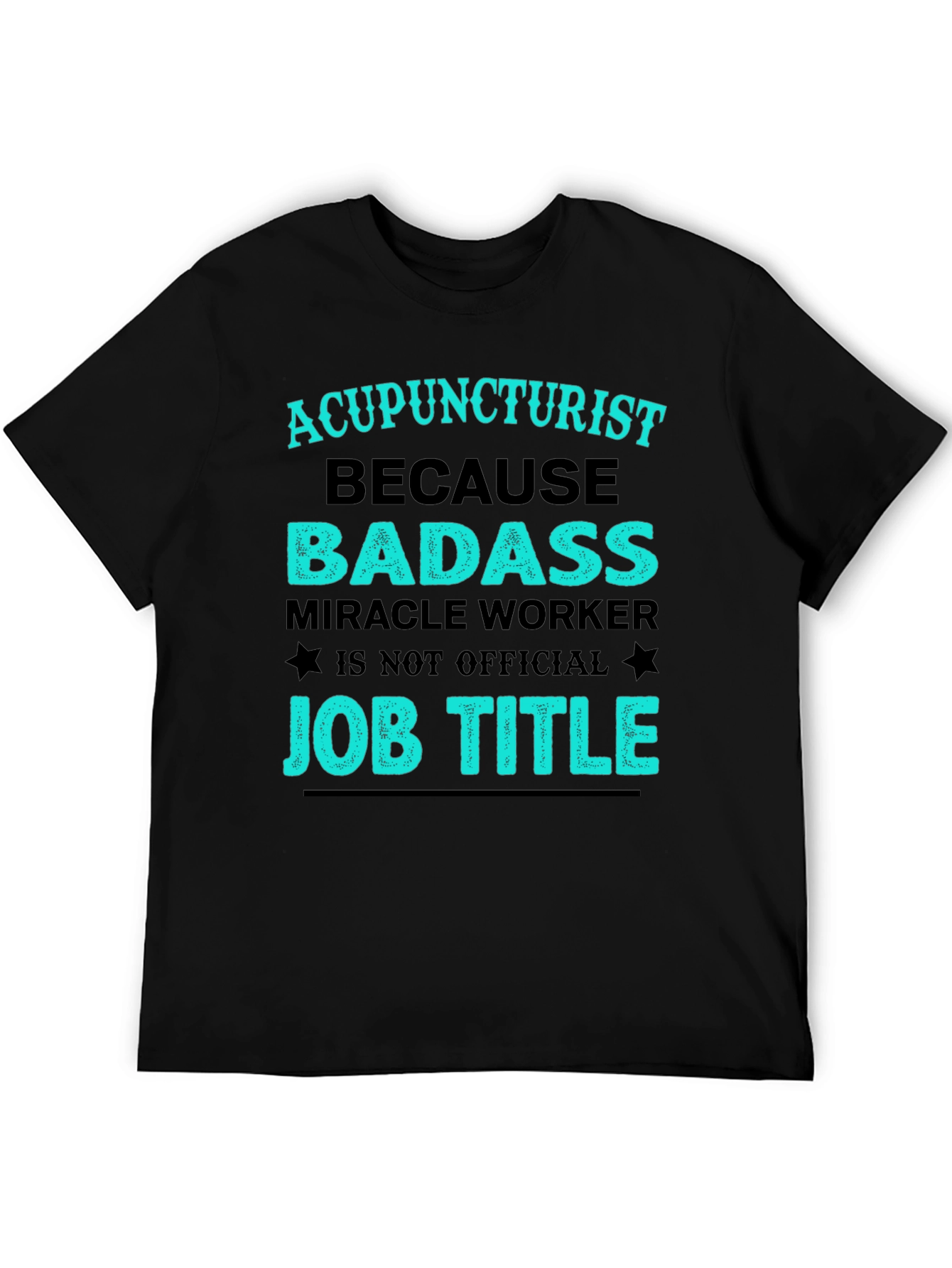 Acupuncturist Badass Job Title T-Shirt