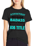 Acupuncturist Badass Job Title T-Shirt