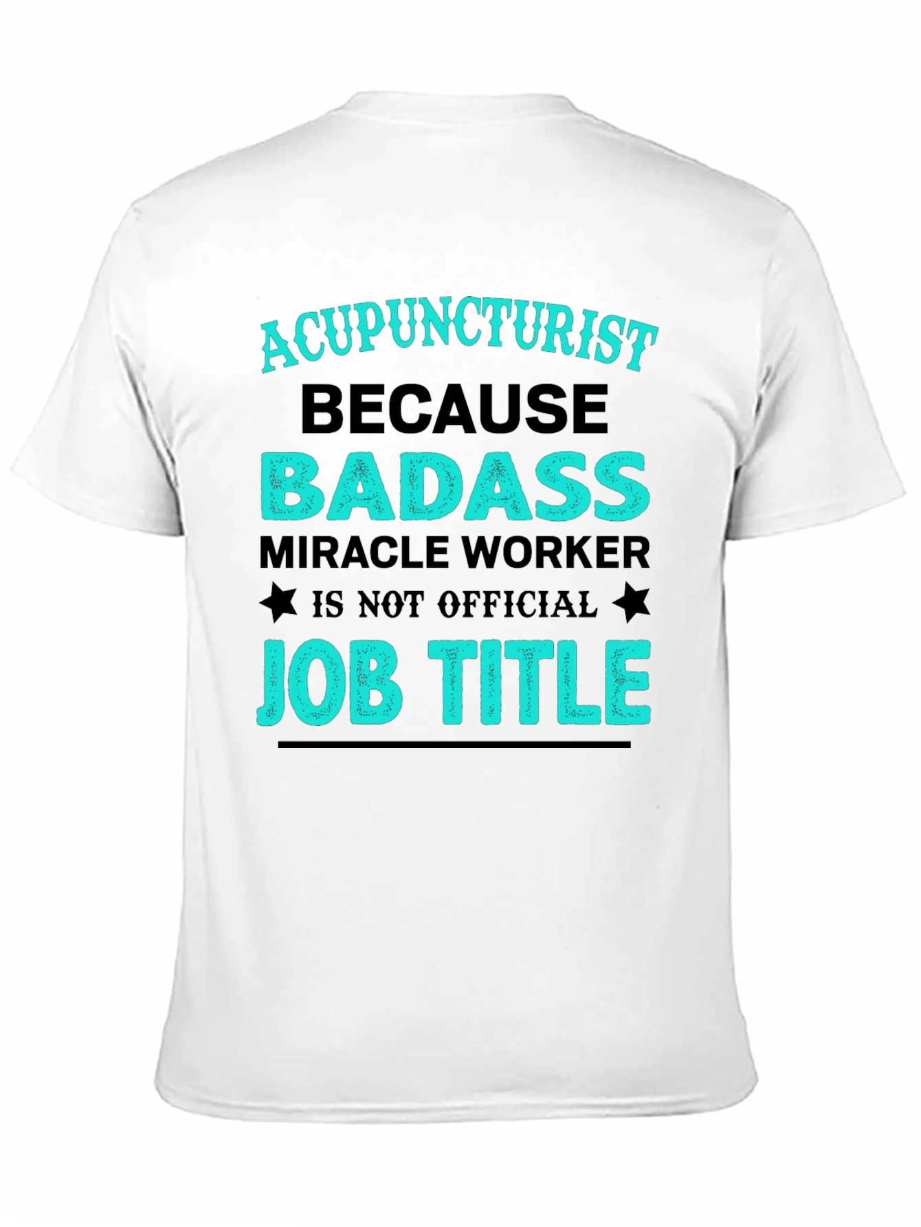 Acupuncturist Badass Job Title T-Shirt