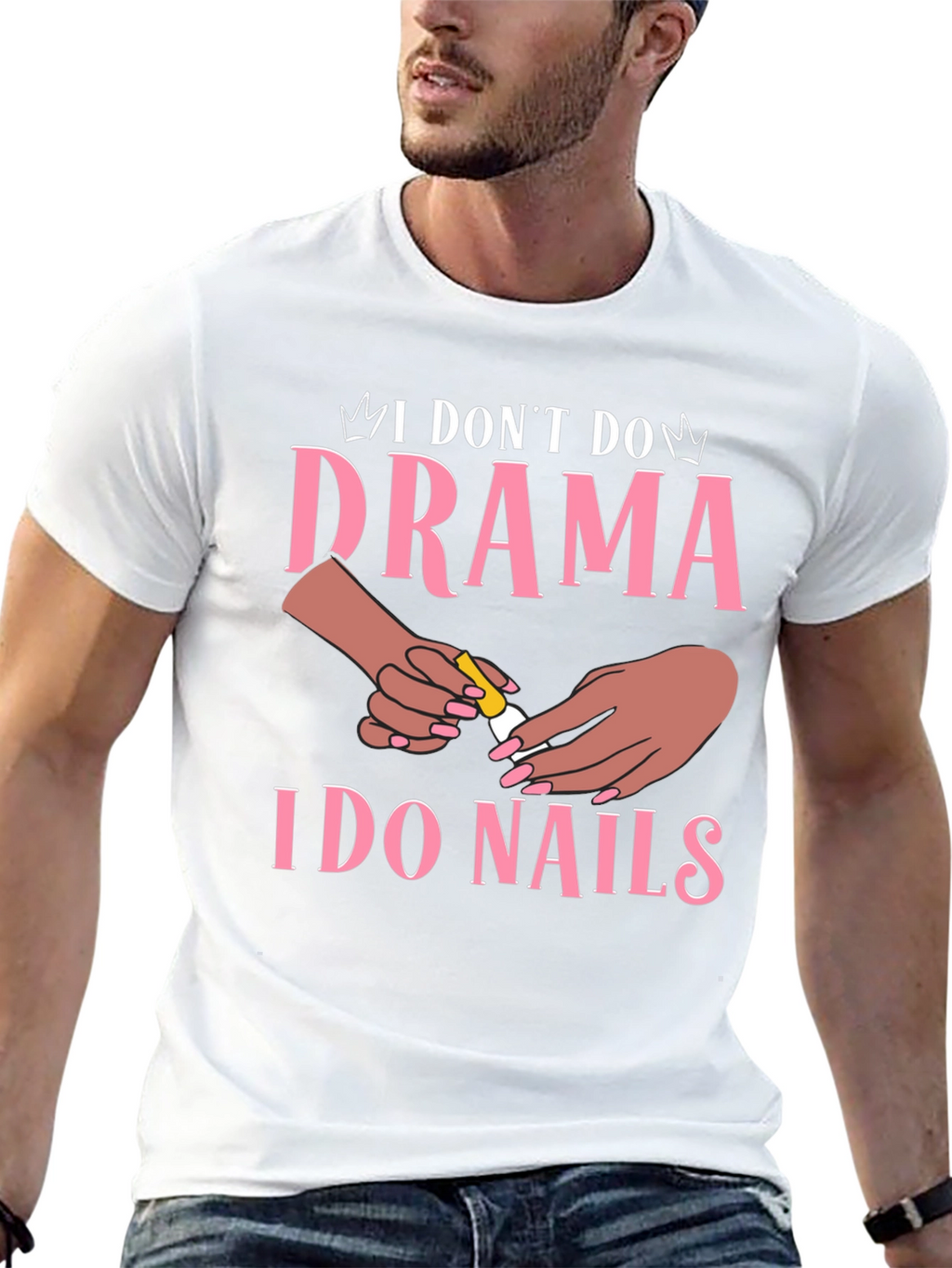 I Dont Do Drama I Do Nails Graphic T-Shirt