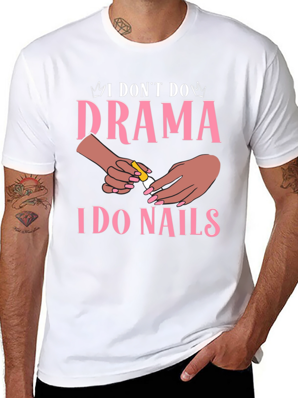 I Dont Do Drama I Do Nails Graphic T-Shirt