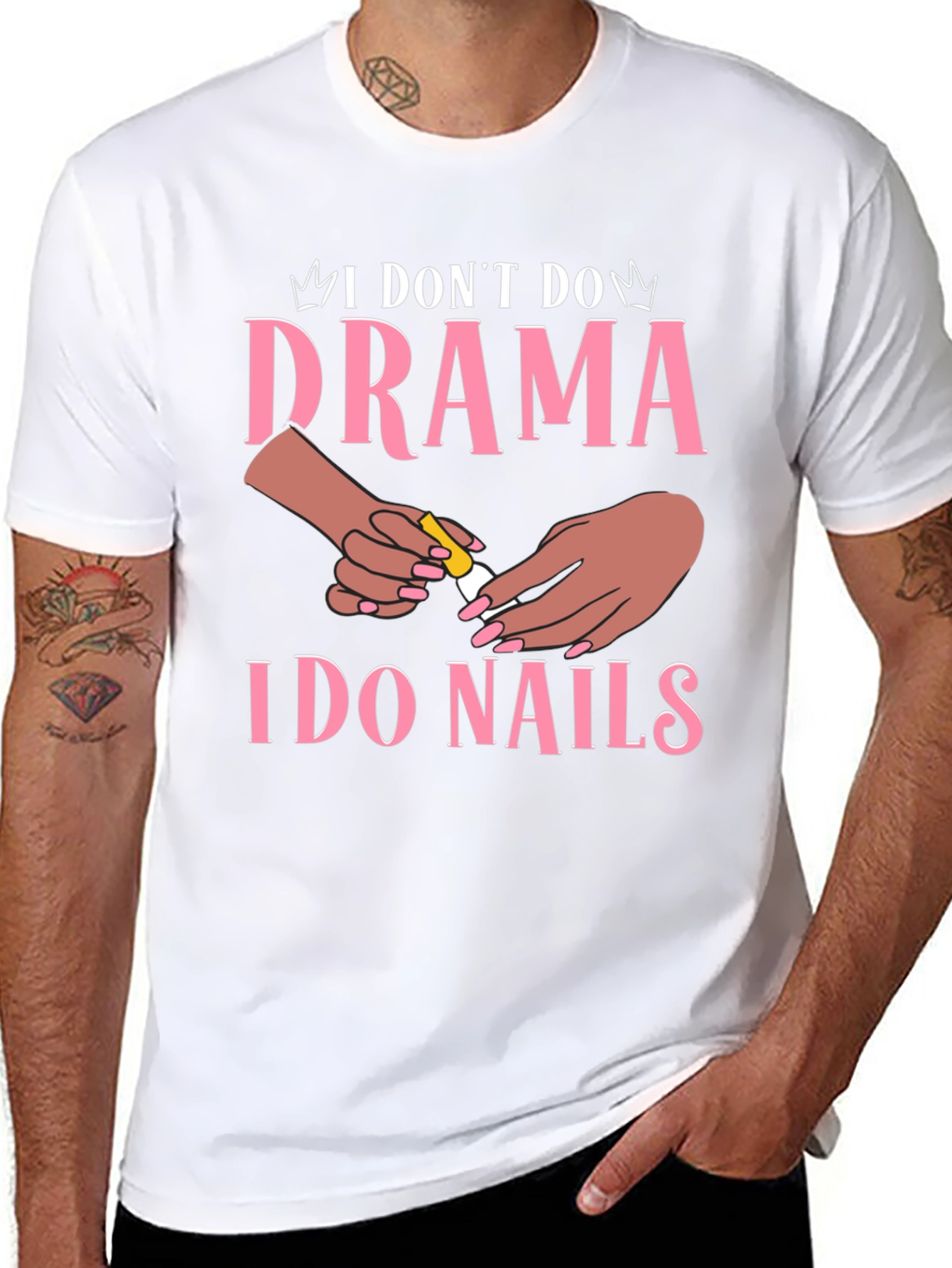 I Dont Do Drama I Do Nails Graphic T-Shirt