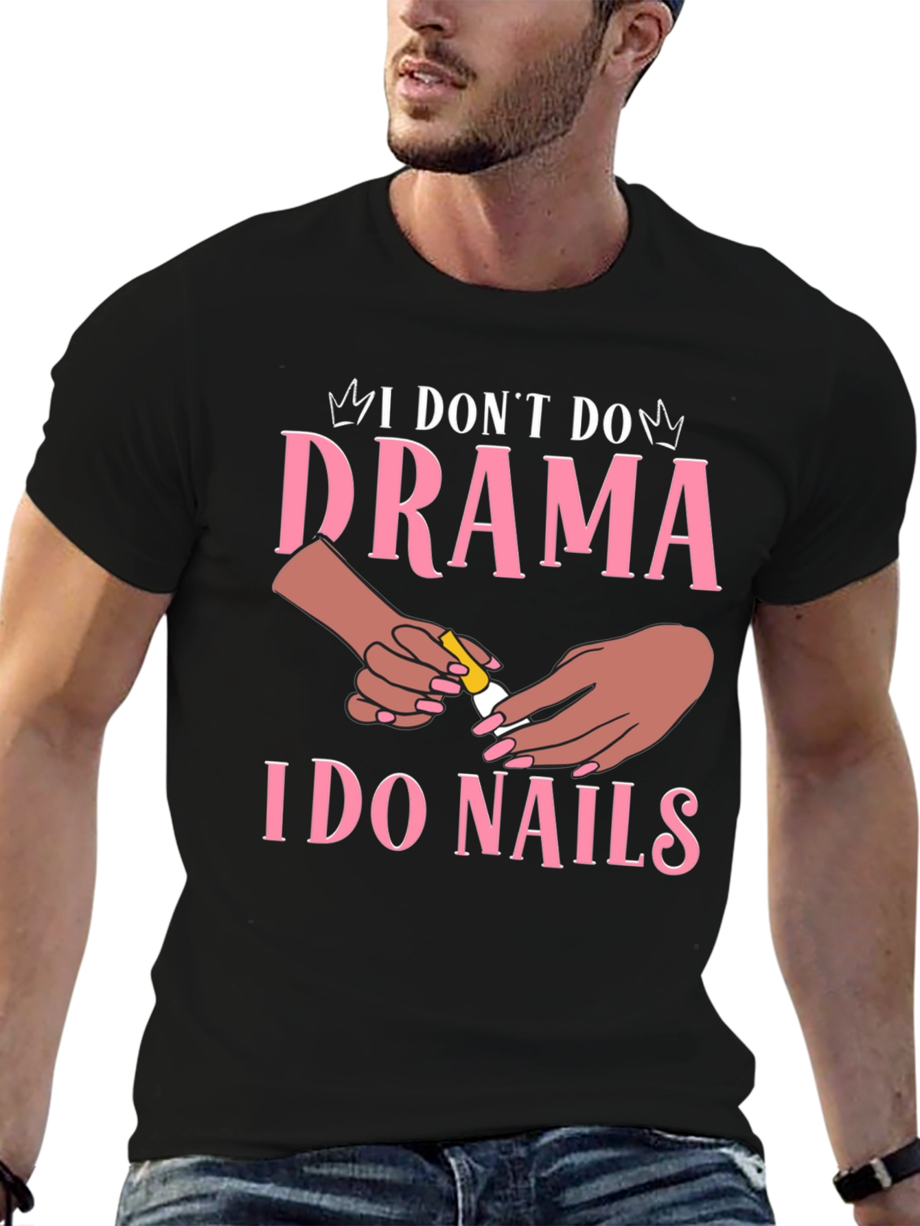 I Dont Do Drama I Do Nails Graphic T-Shirt