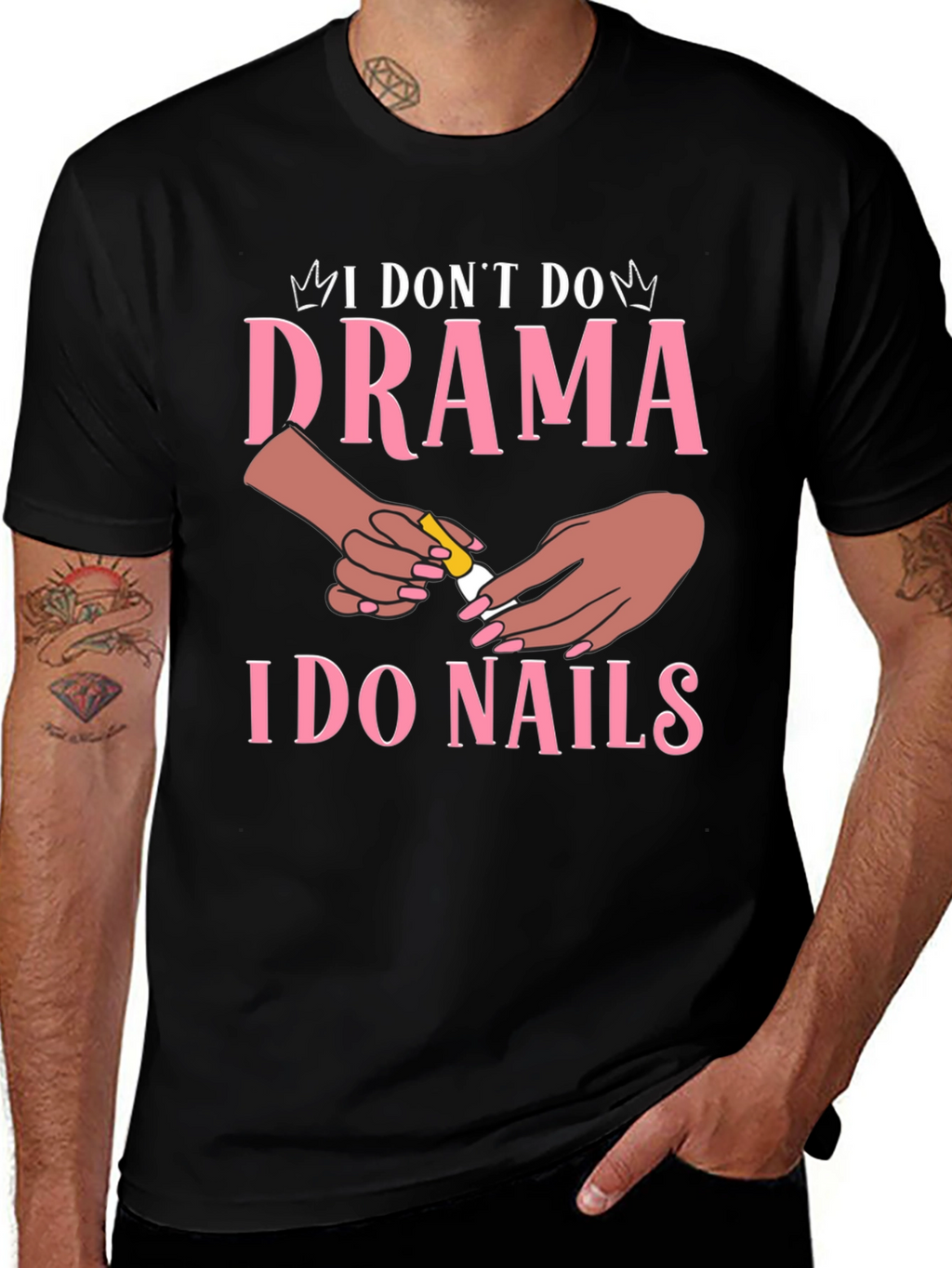 I Dont Do Drama I Do Nails Graphic T-Shirt