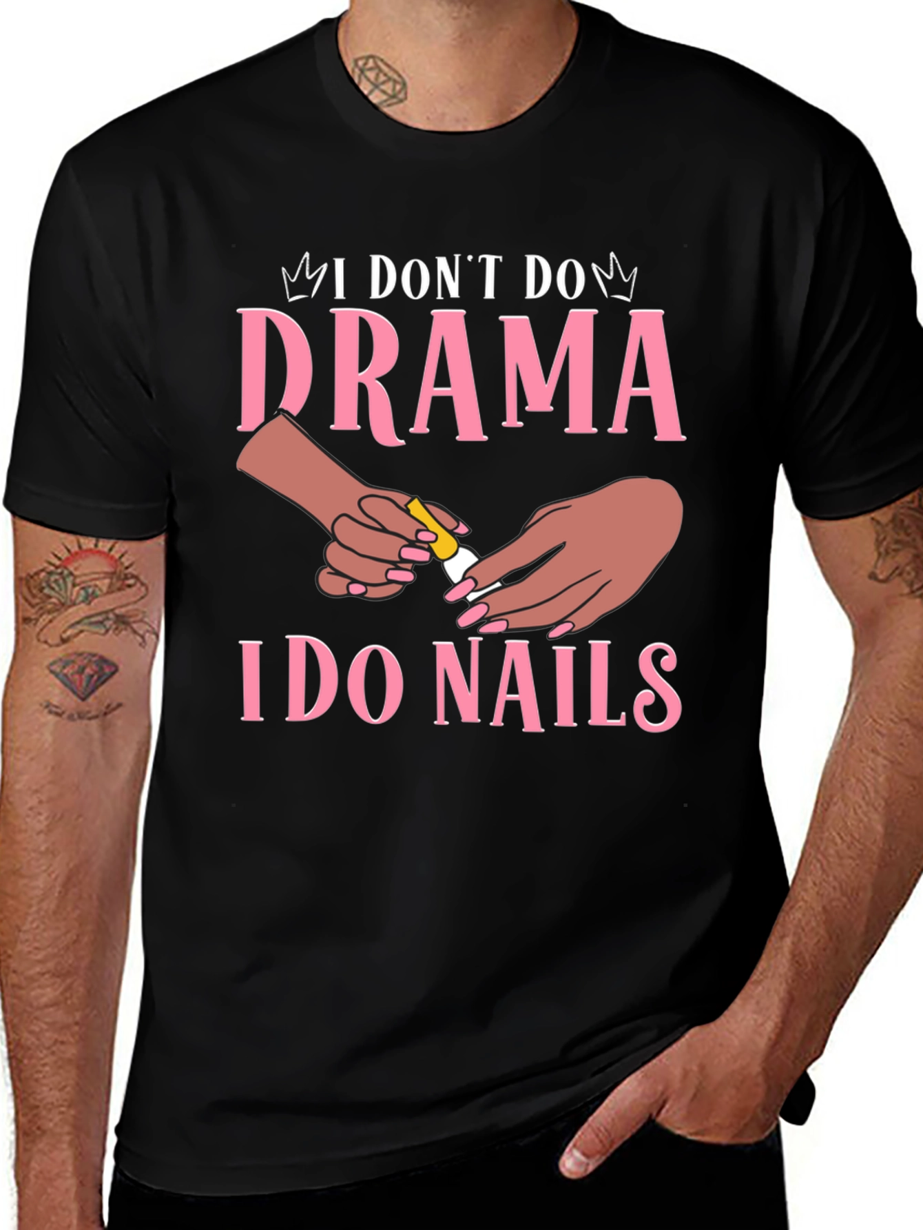 I Dont Do Drama I Do Nails Graphic T-Shirt