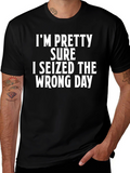 Funny Seized Wrong Day Black T-Shirt