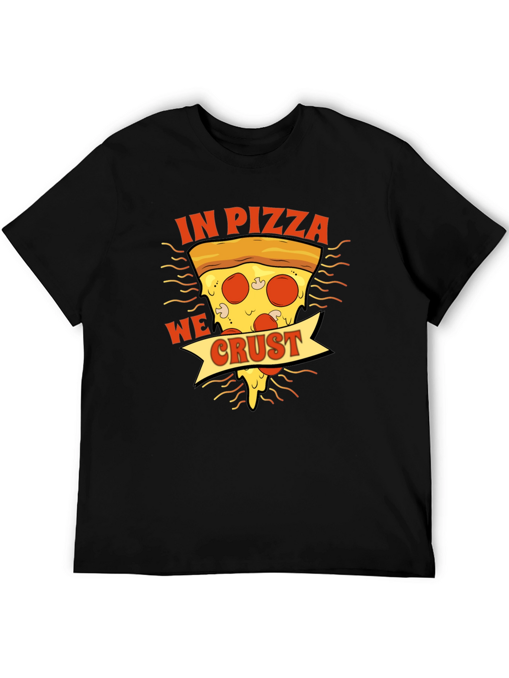 In Pizza We Crust Black Graphic T-Shirt