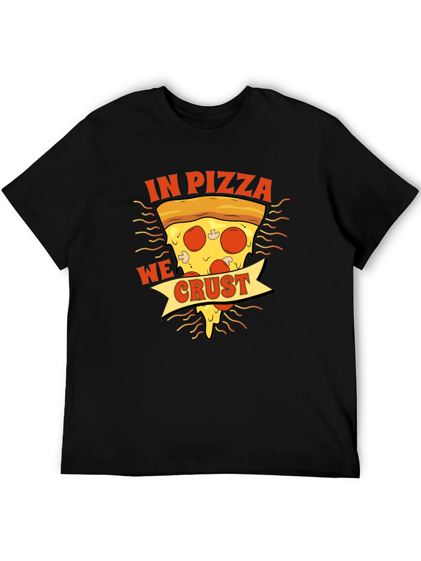 In Pizza We Crust Black Graphic T-Shirt