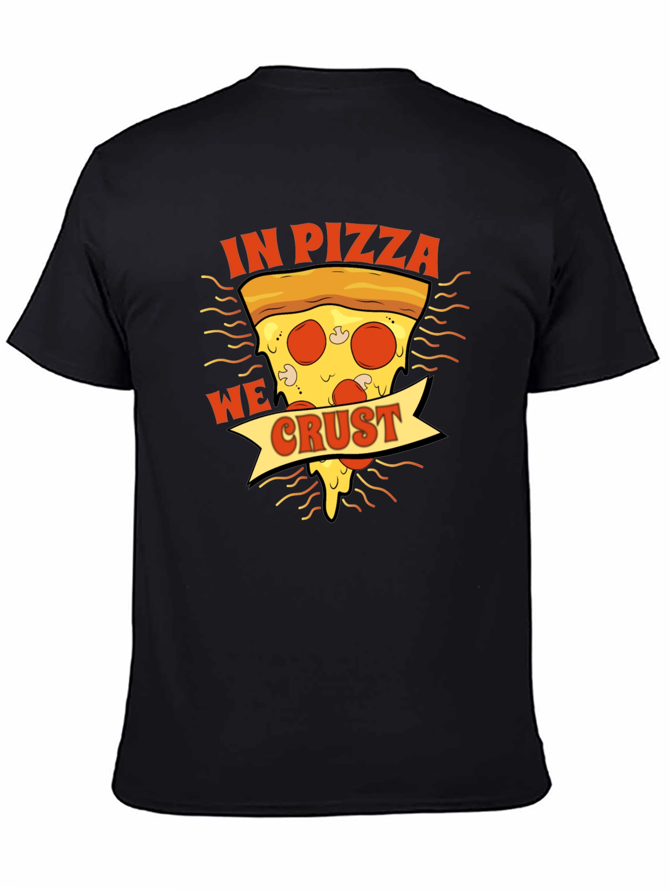 In Pizza We Crust Black Graphic T-Shirt