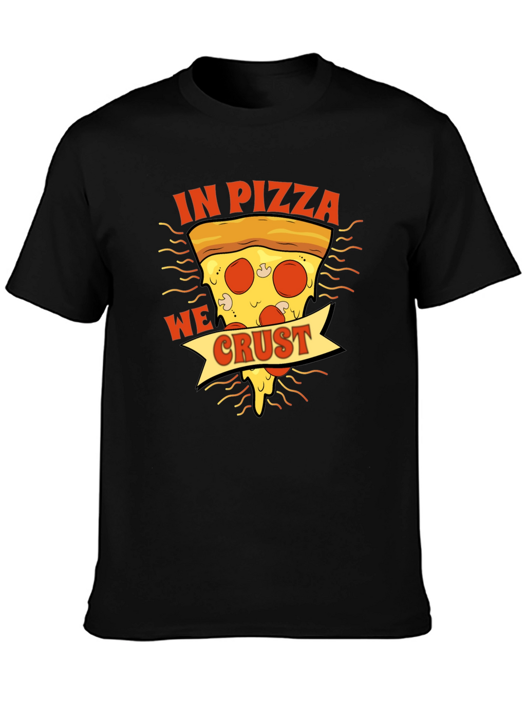 In Pizza We Crust Black Graphic T-Shirt