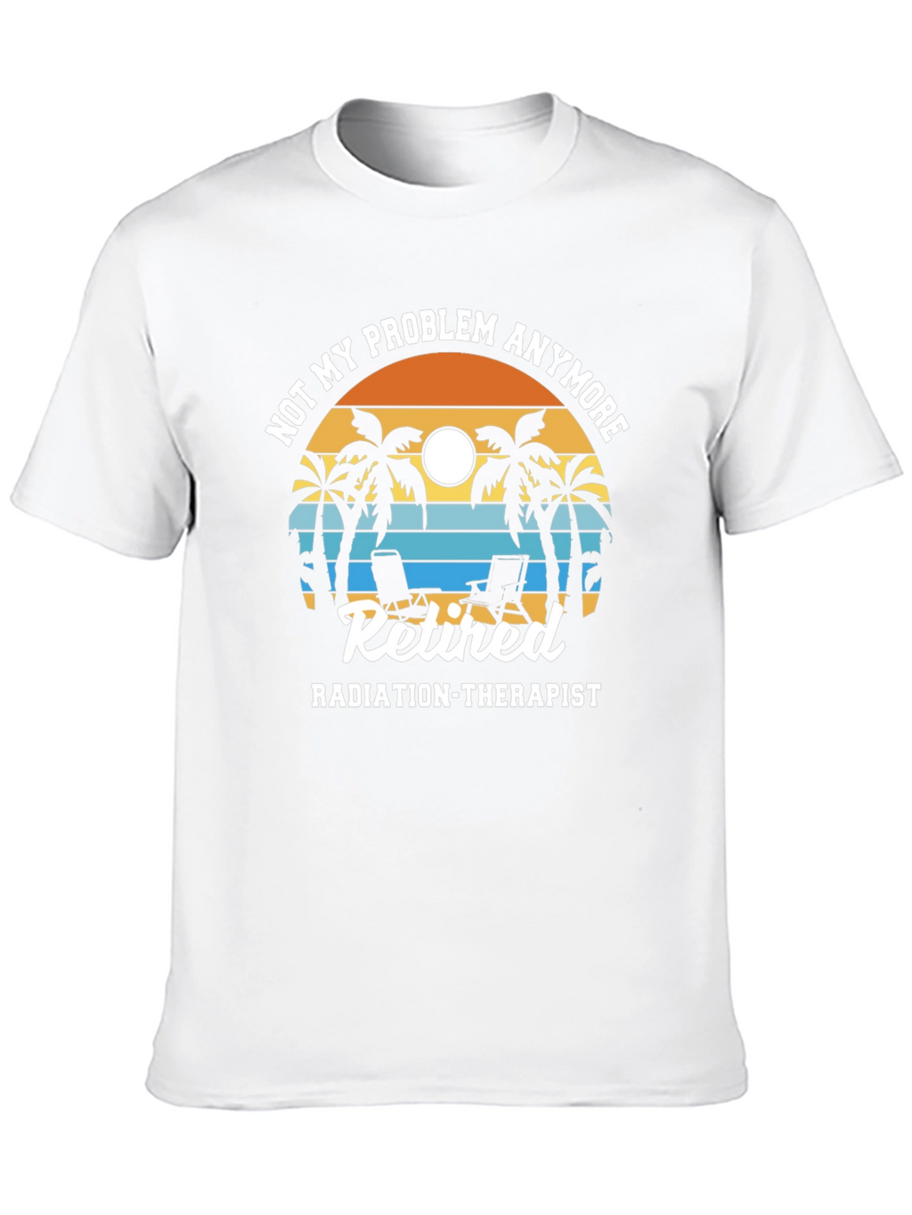 Retired Radiation Therapist T-Shirt