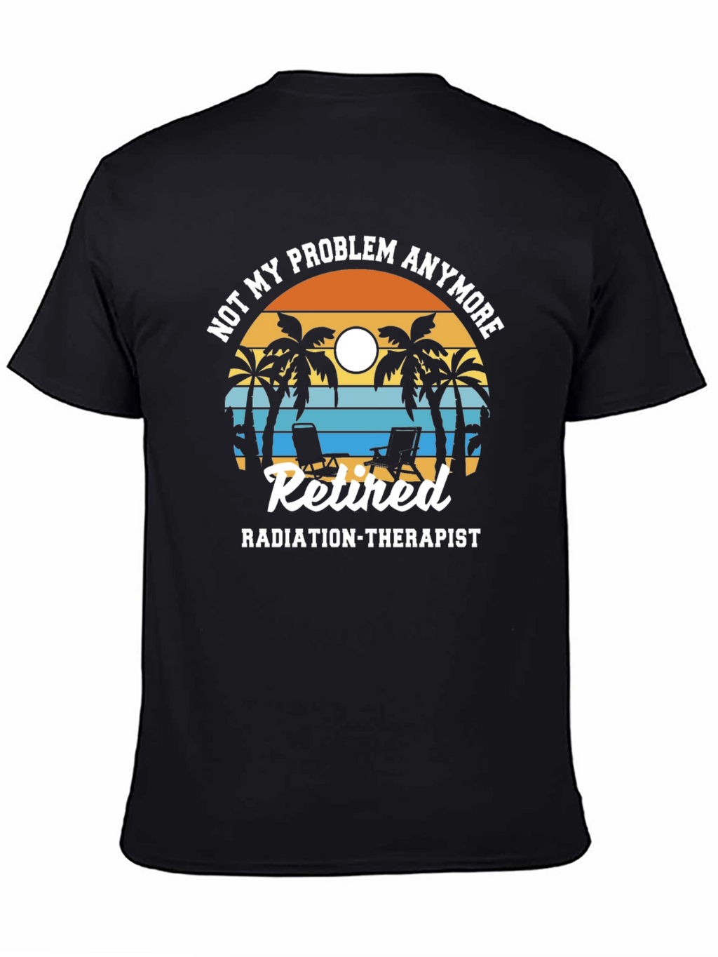 Retired Radiation Therapist T-Shirt