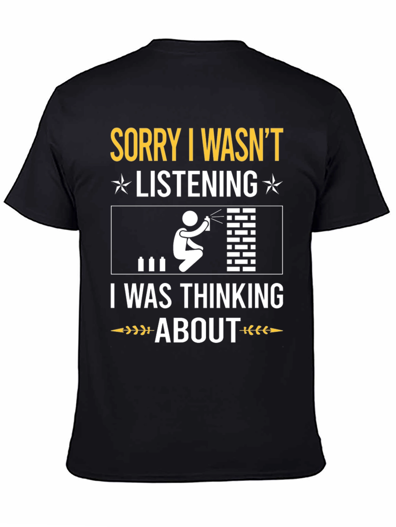 Graffiti Artist T-Shirt: Sorry Not Listening Tee