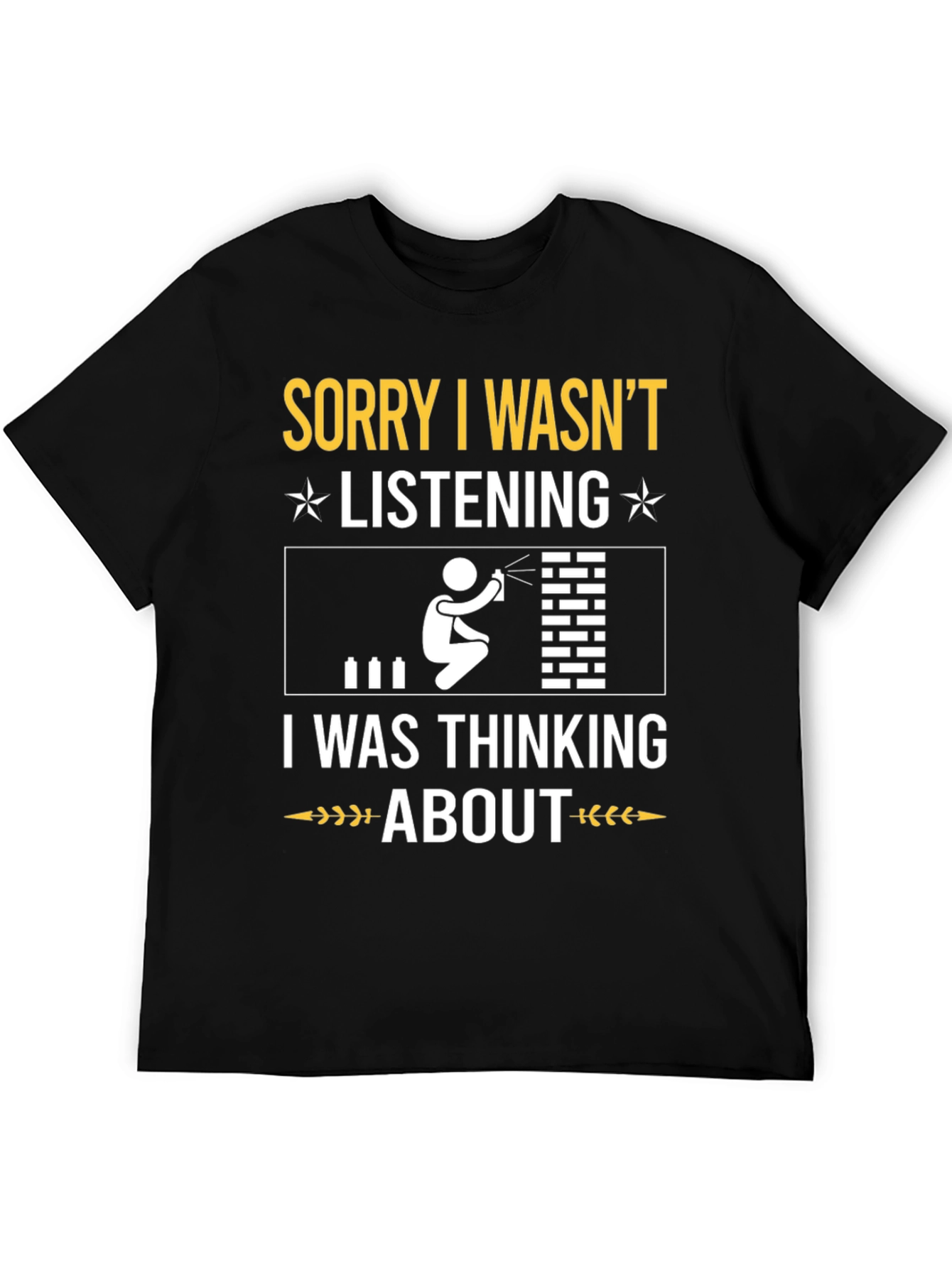 Graffiti Artist T-Shirt: Sorry Not Listening Tee