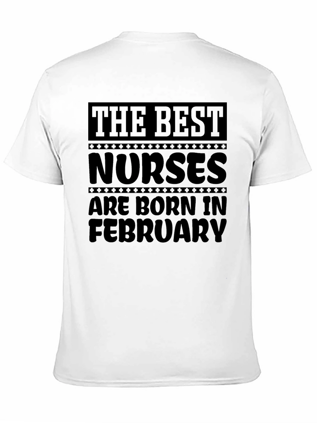 Best Nurses Born in February Graphic Tee