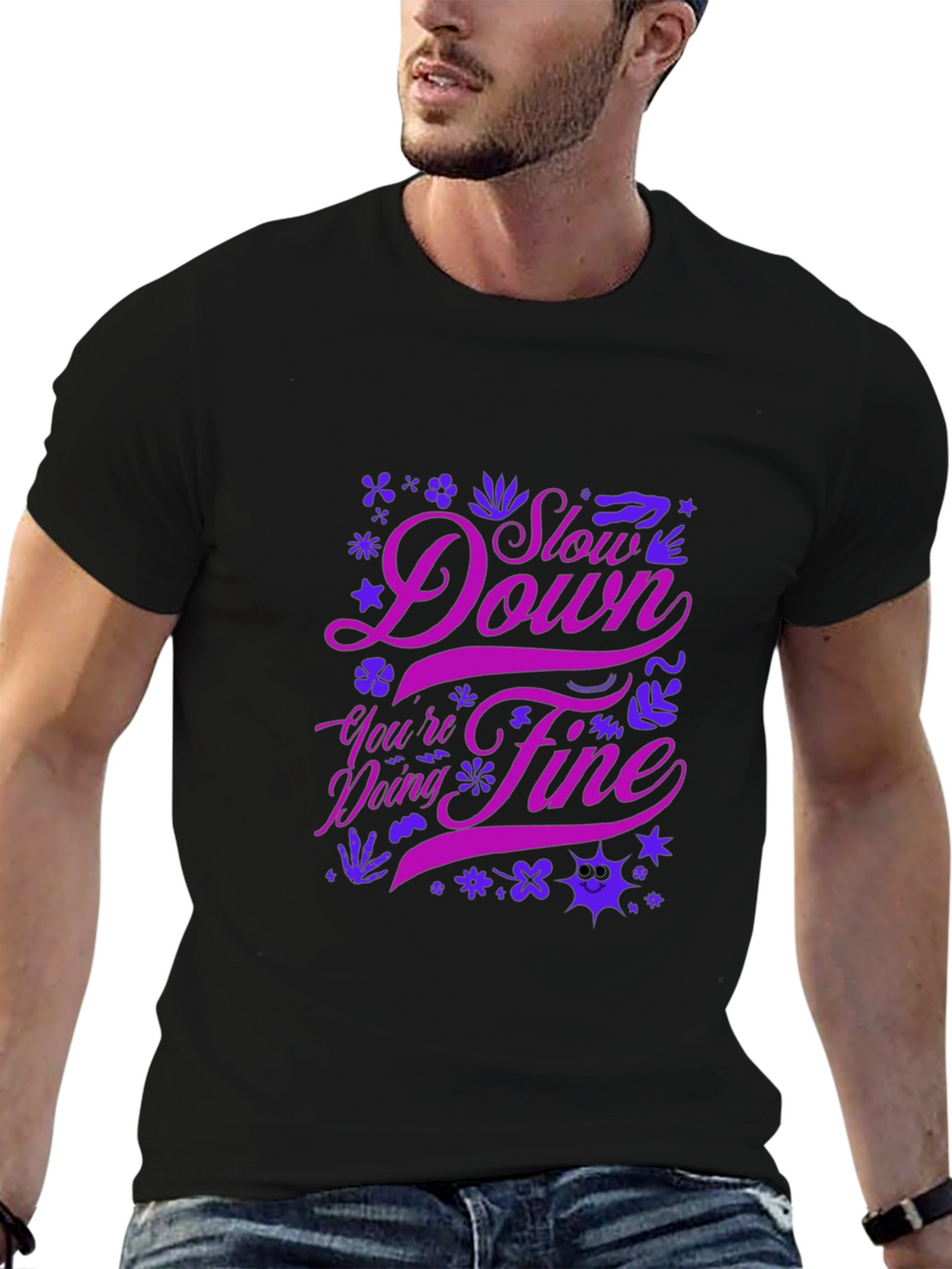 Motivational Graphic Tee - Slow Down Youre Doing Fine