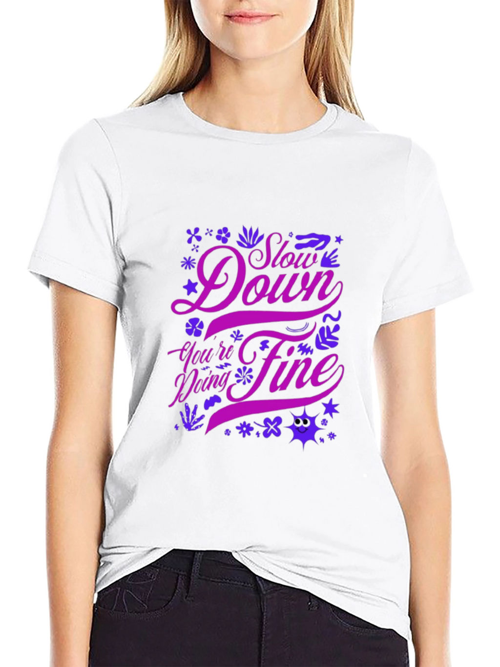 Motivational Graphic Tee - Slow Down Youre Doing Fine