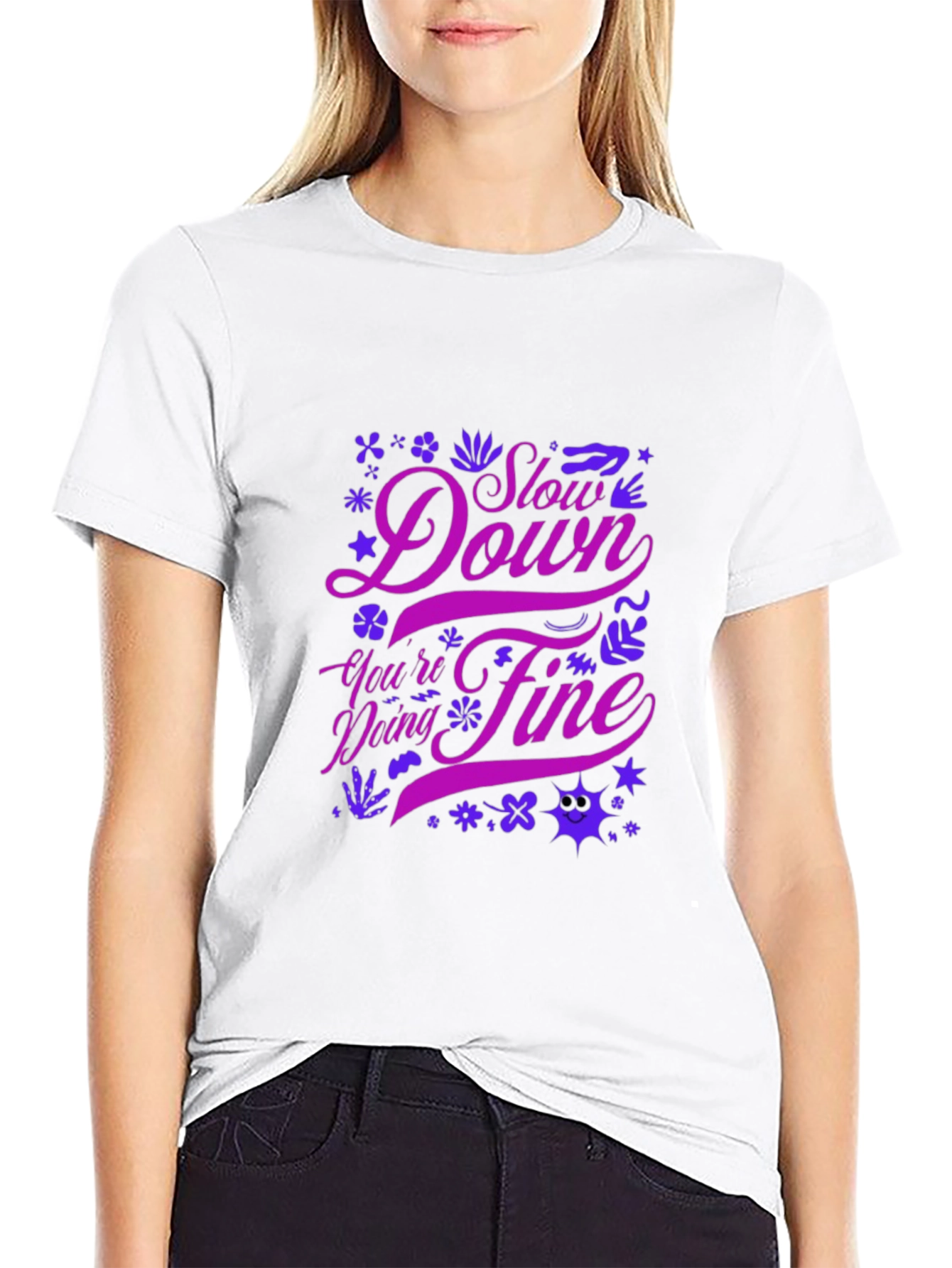 Motivational Graphic Tee - Slow Down Youre Doing Fine
