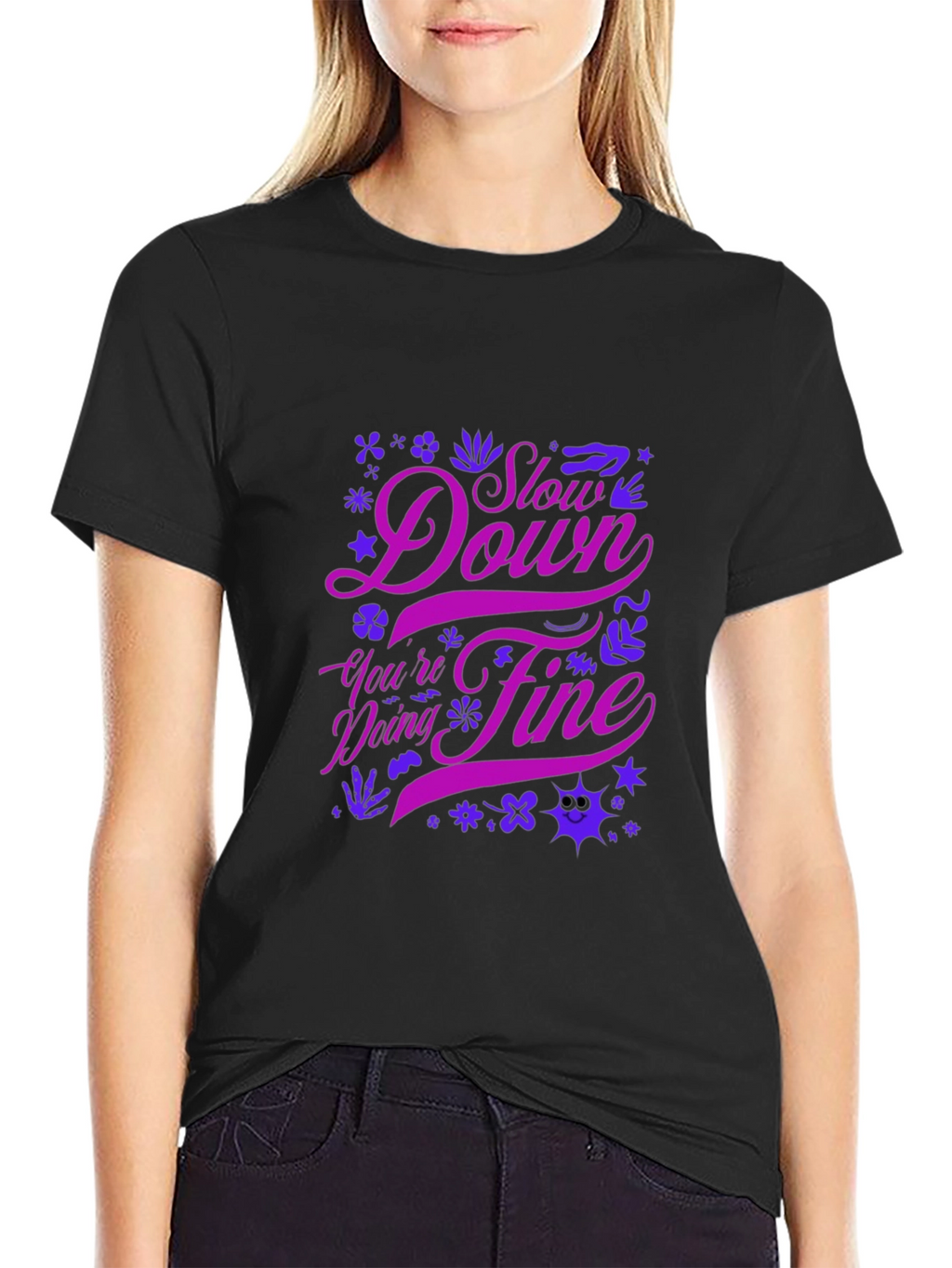 Motivational Graphic Tee - Slow Down Youre Doing Fine