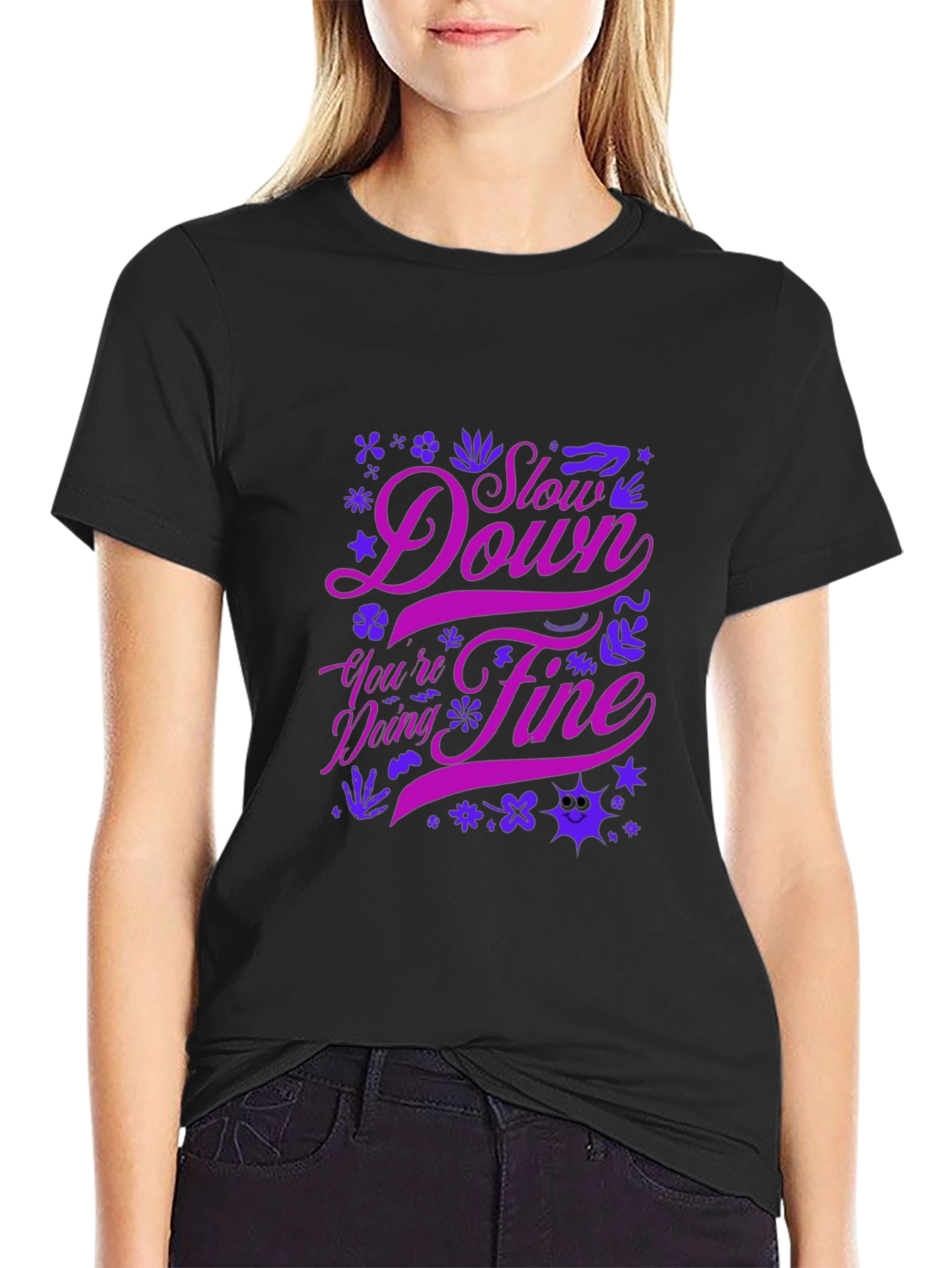 Motivational Graphic Tee - Slow Down Youre Doing Fine
