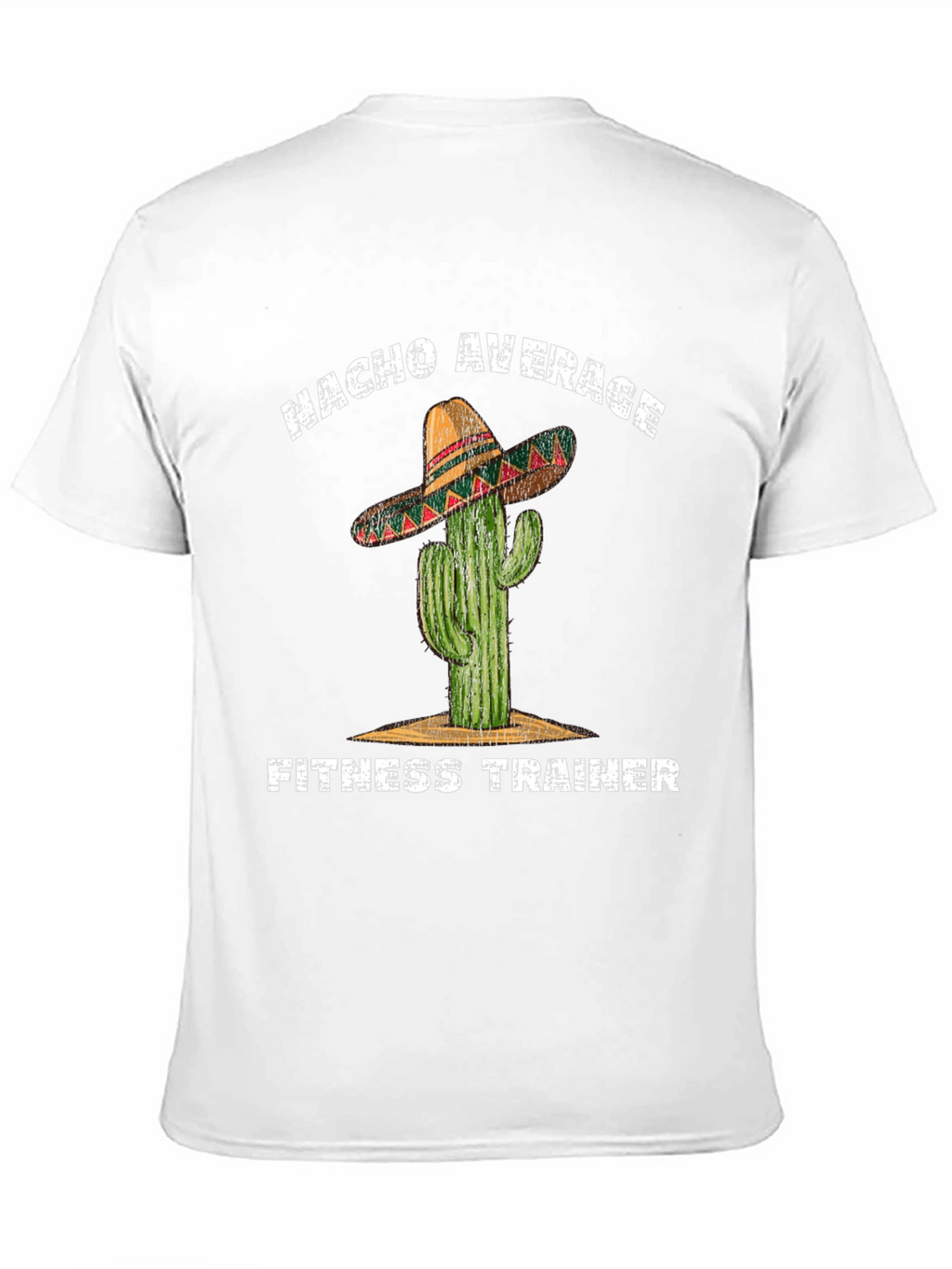Nacho Average Fitness Trainer T-Shirt - Cactus Sombrero