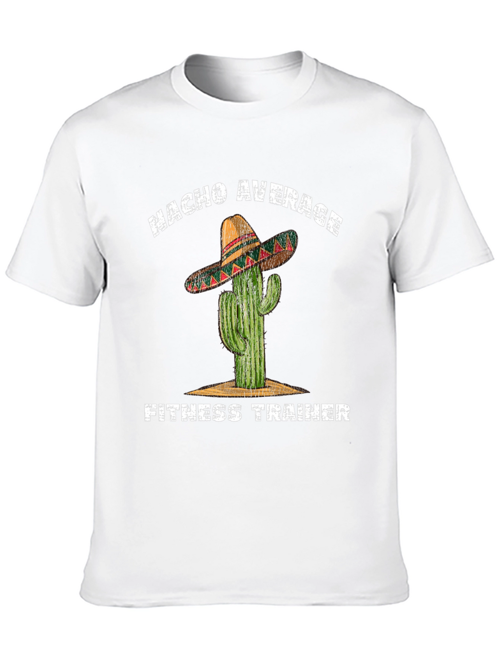 Nacho Average Fitness Trainer T-Shirt - Cactus Sombrero