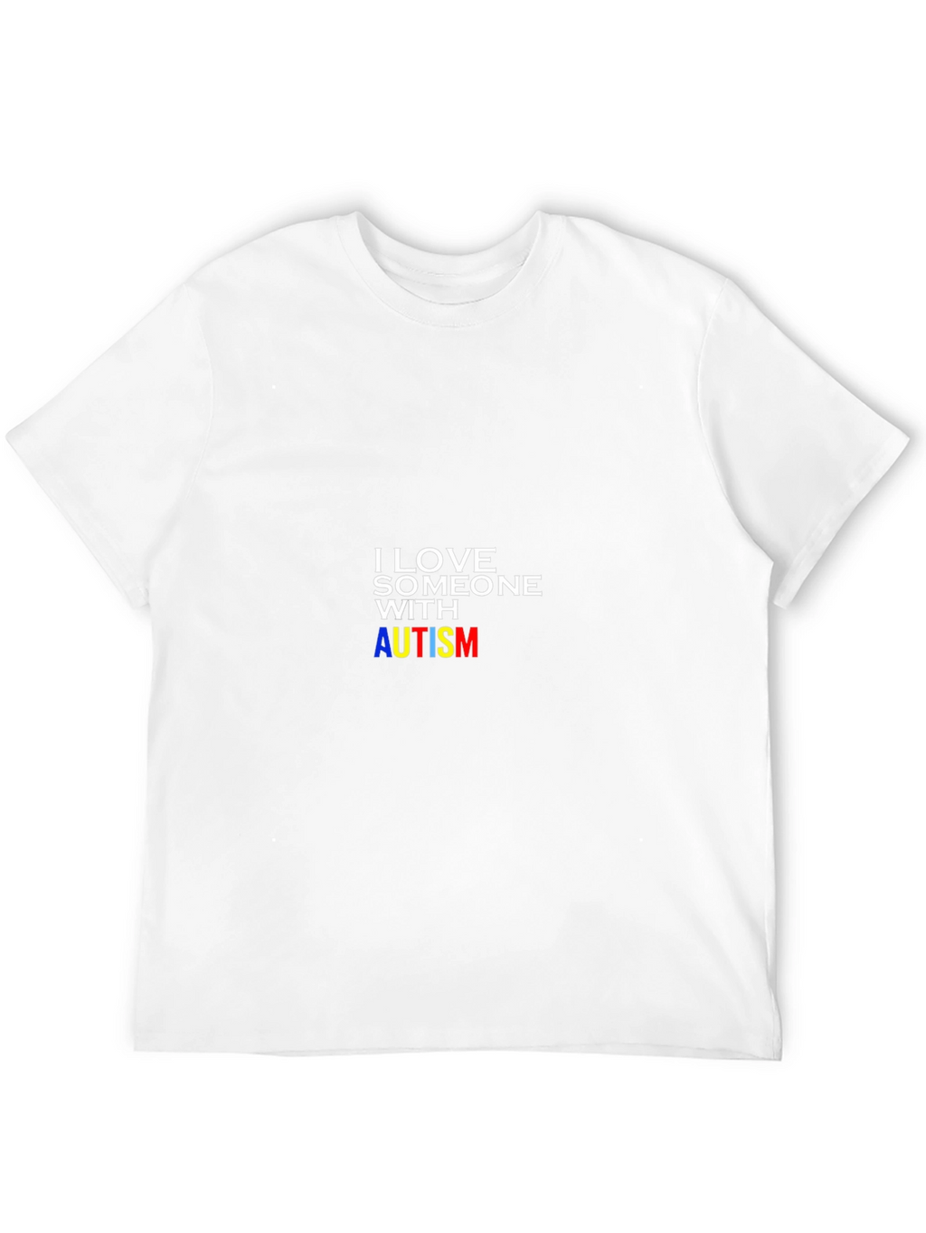 Autism Awareness T-Shirt - I Love Someone With Autism