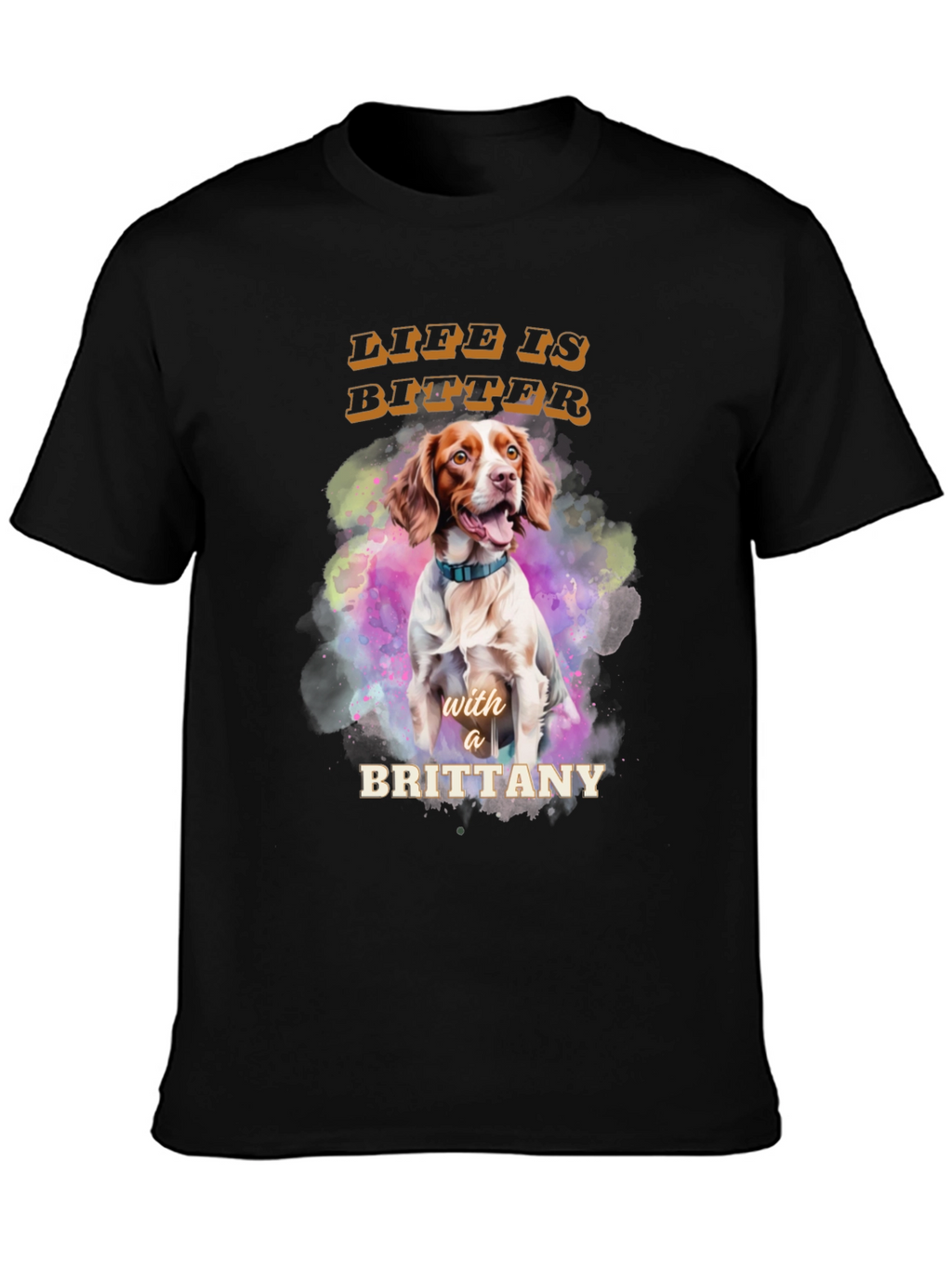 Brittany Dog T-Shirt - Life is Bitter Tee