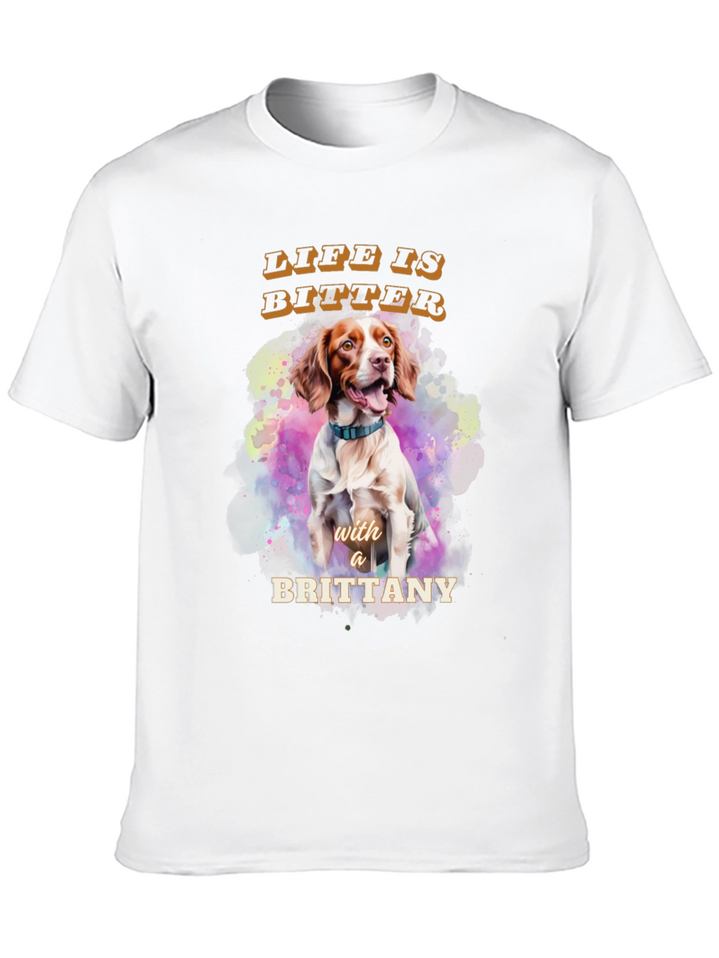 Brittany Dog T-Shirt - Life is Bitter Tee