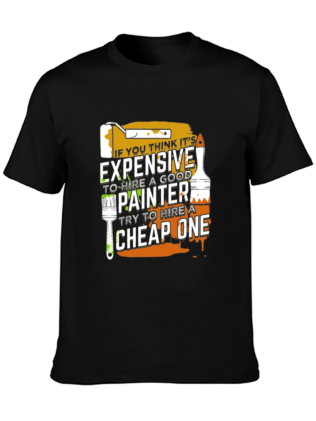 Funny Painter T-Shirt - Expensive vs. Cheap
