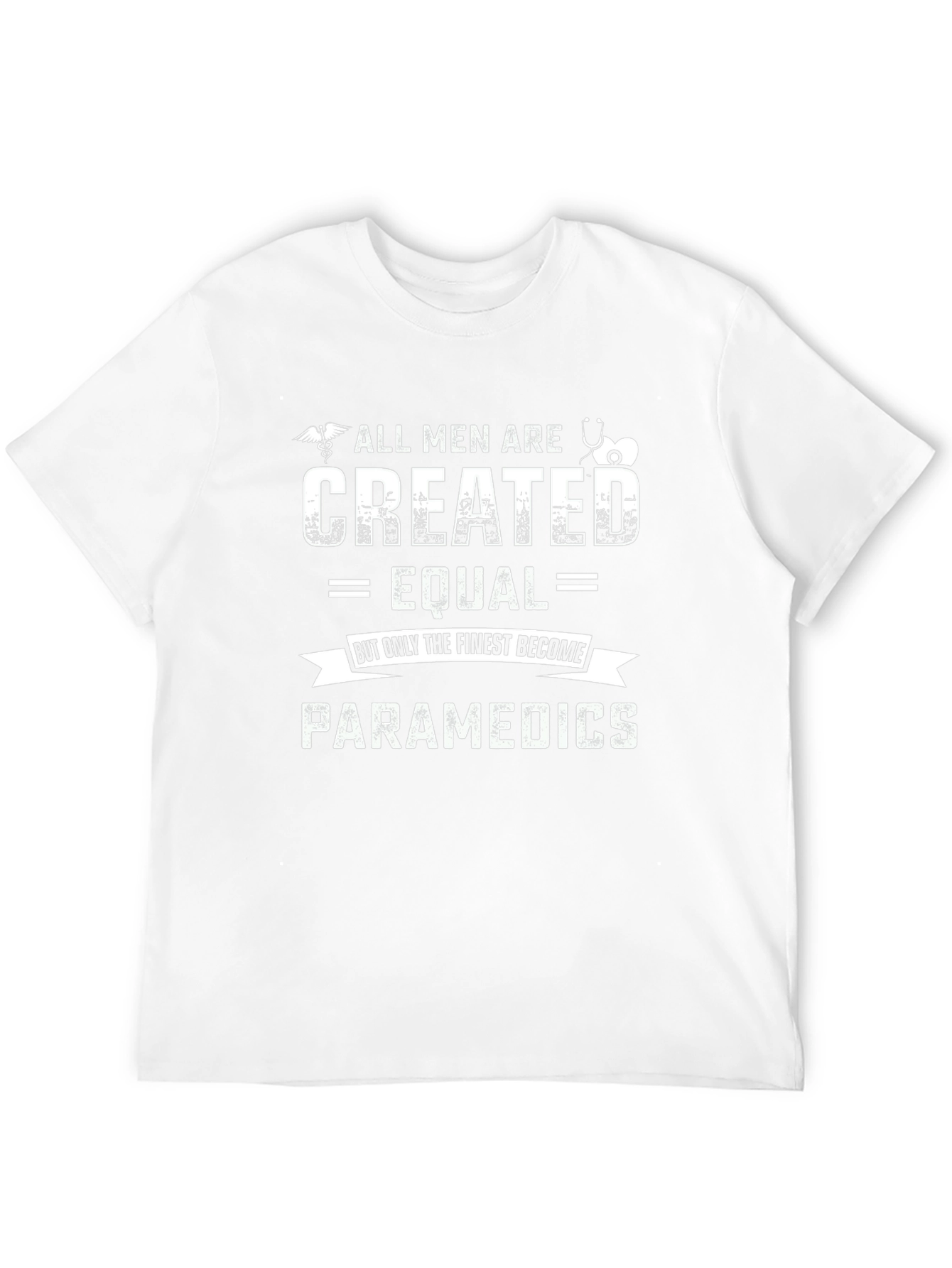 Paramedic T-Shirt - All Men Are Created Equal