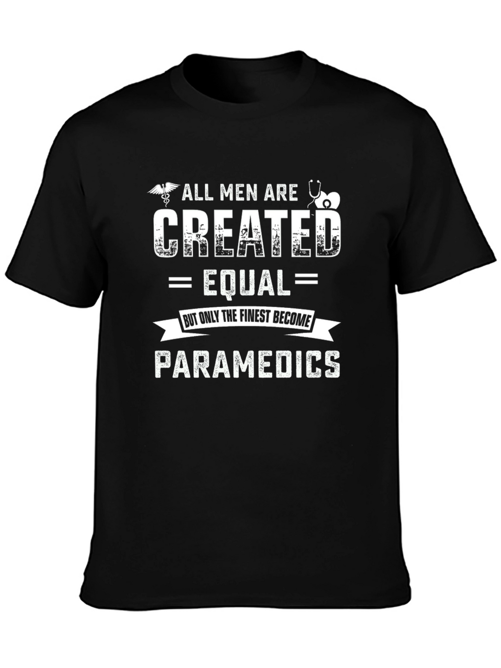 Paramedic T-Shirt - All Men Are Created Equal