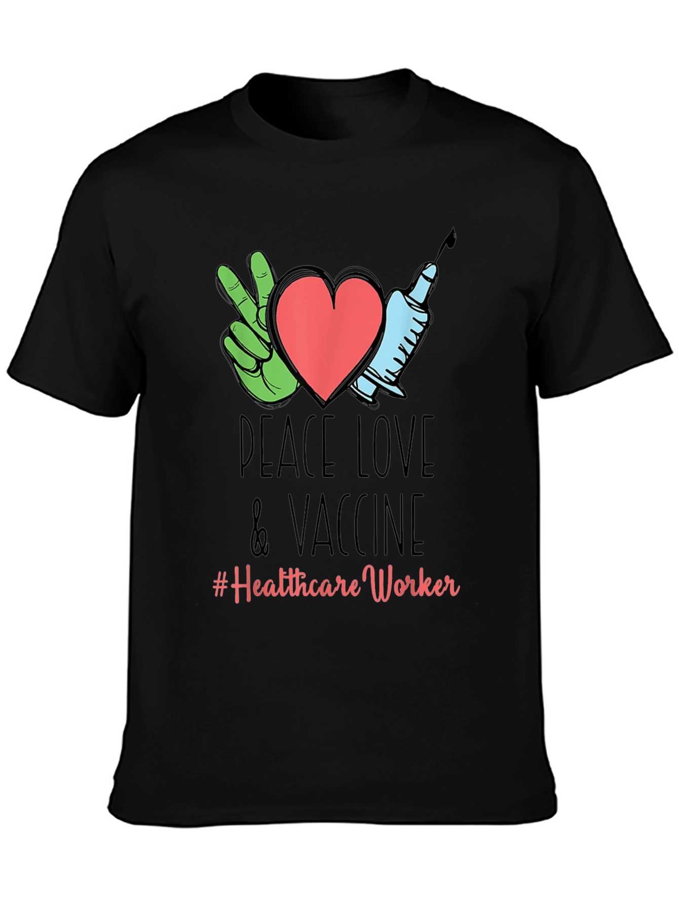 Peace Love Vaccine Healthcare Worker T-Shirt