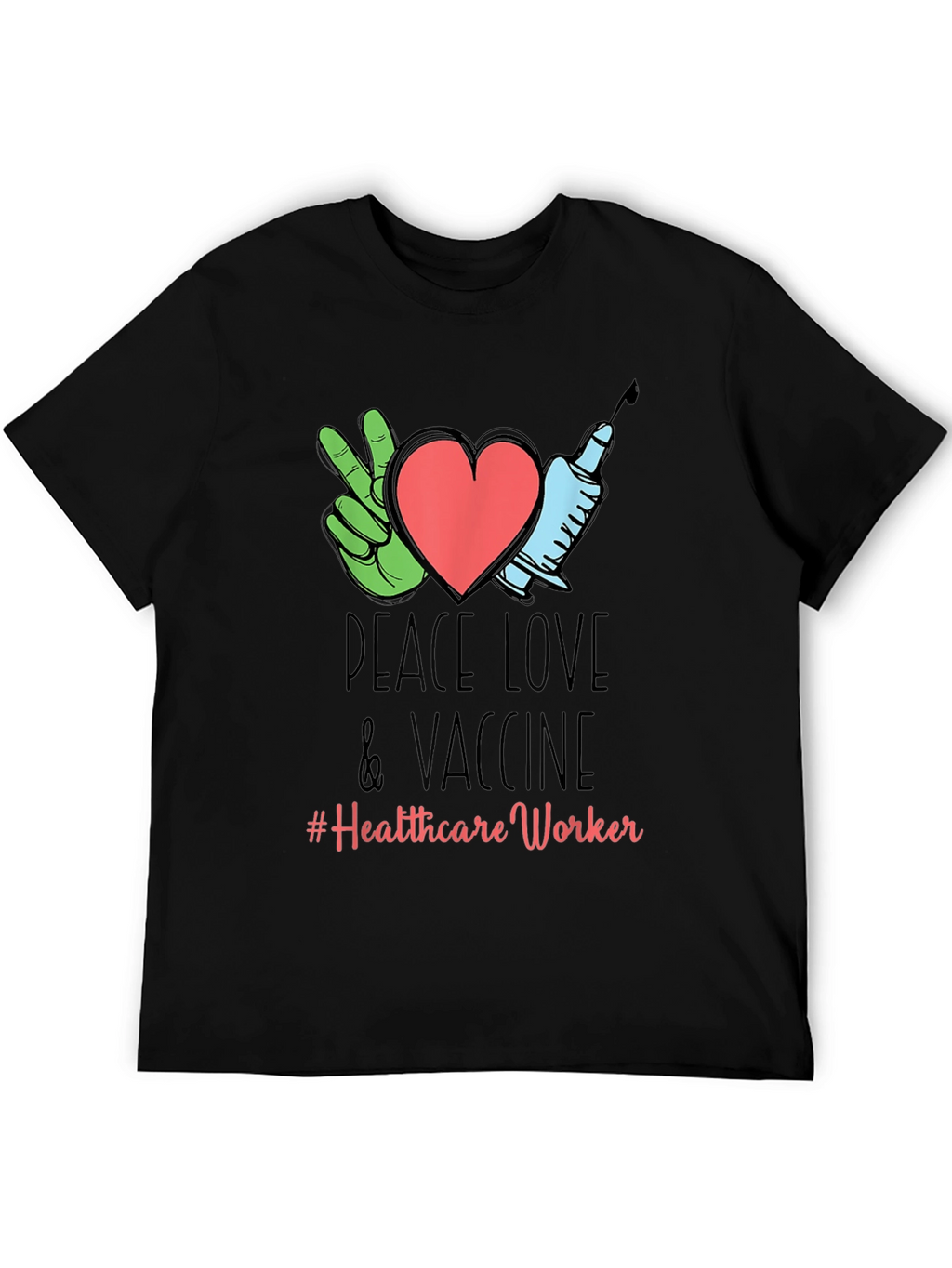 Peace Love Vaccine Healthcare Worker T-Shirt