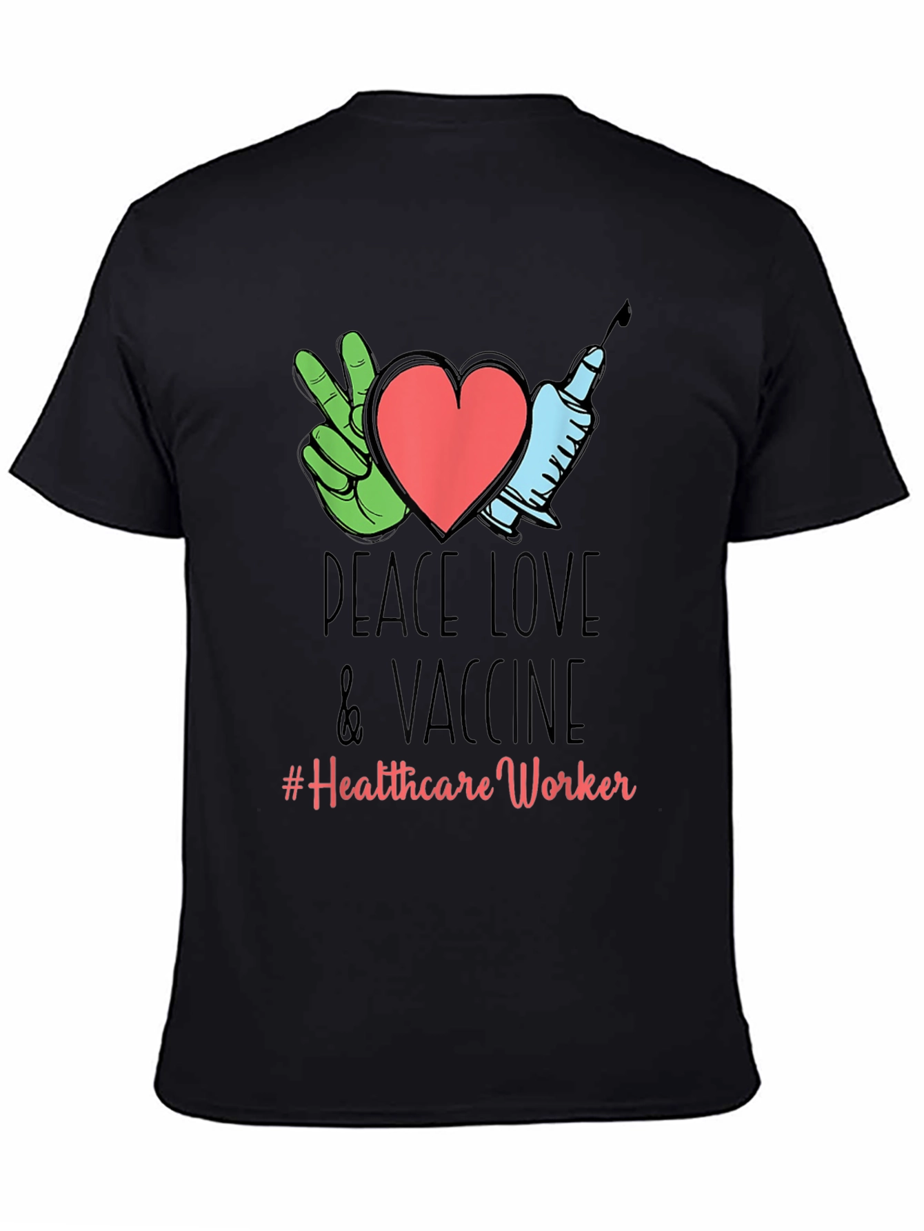 Peace Love Vaccine Healthcare Worker T-Shirt