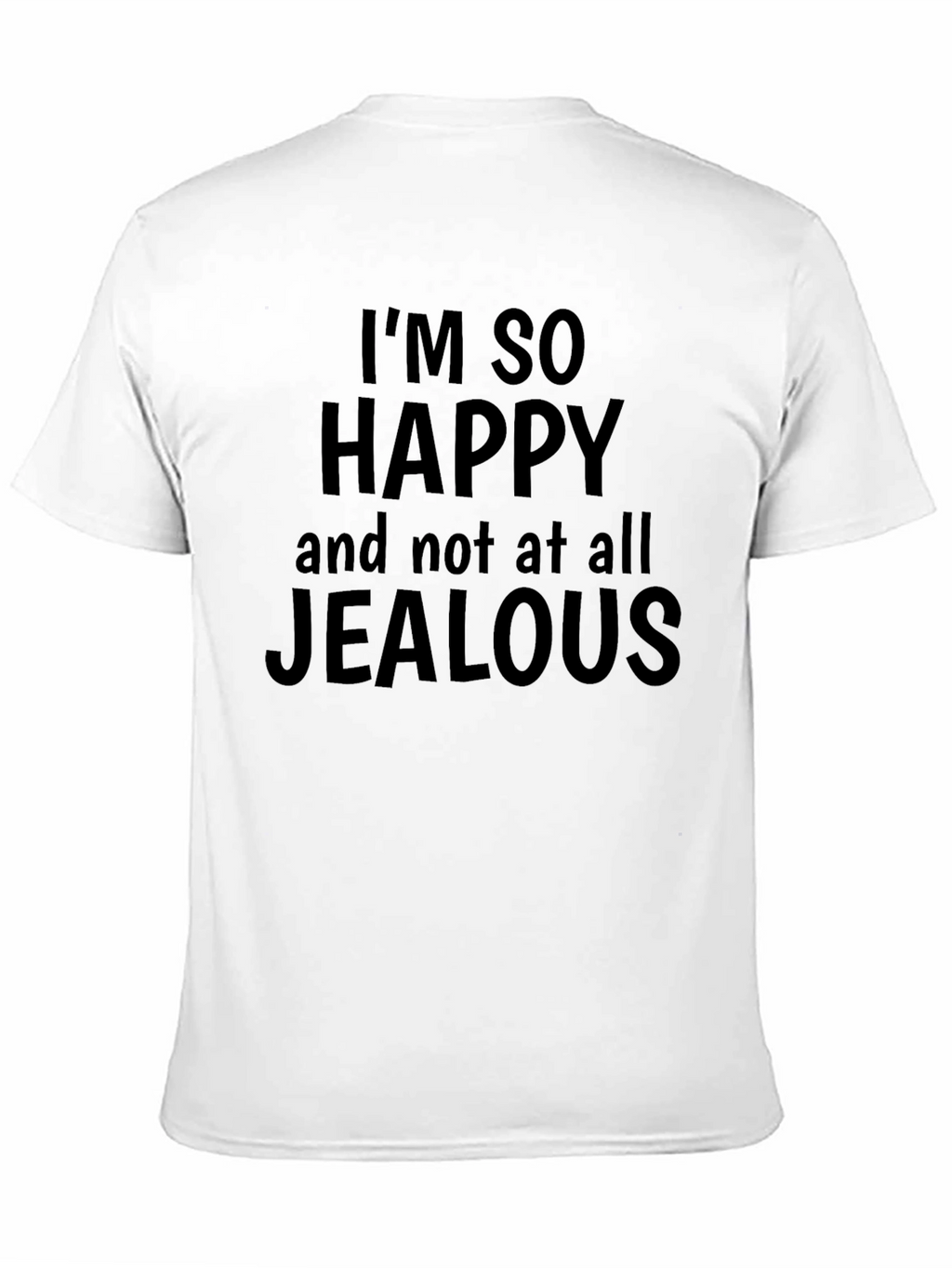 Funny Im So Happy Graphic T-Shirt