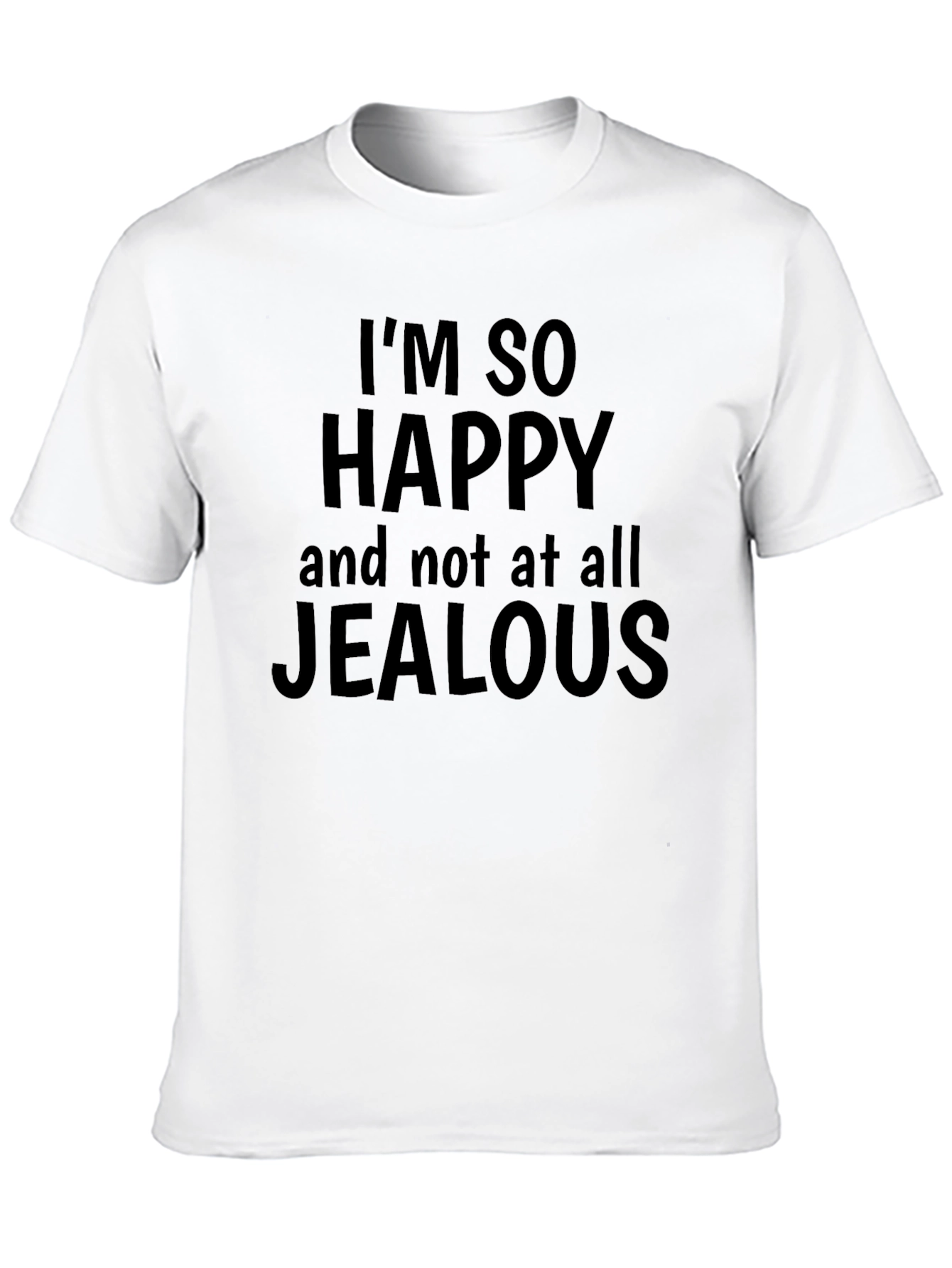 Funny Im So Happy Graphic T-Shirt
