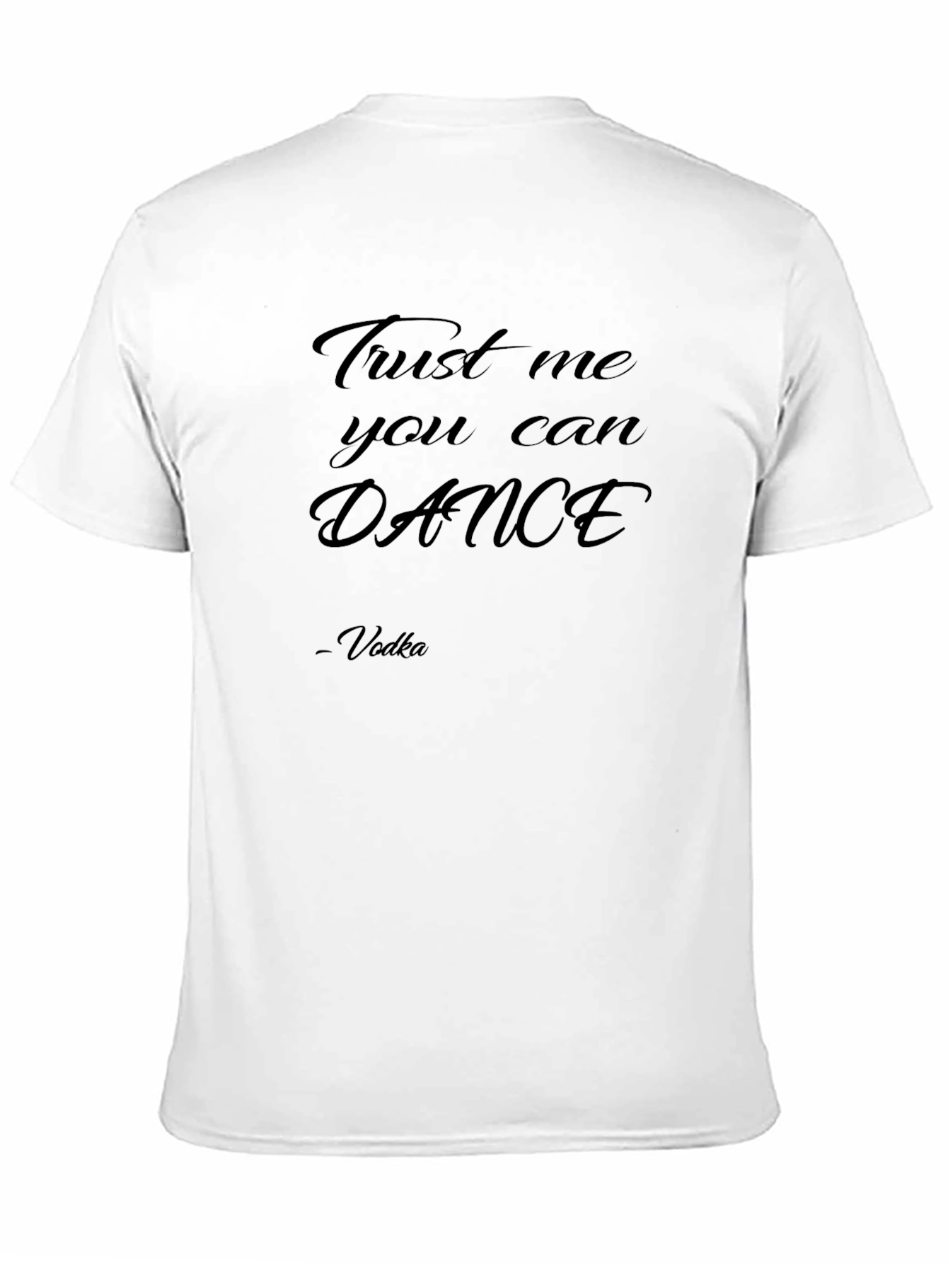 Trust Me You Can Dance - Vodka T-Shirt