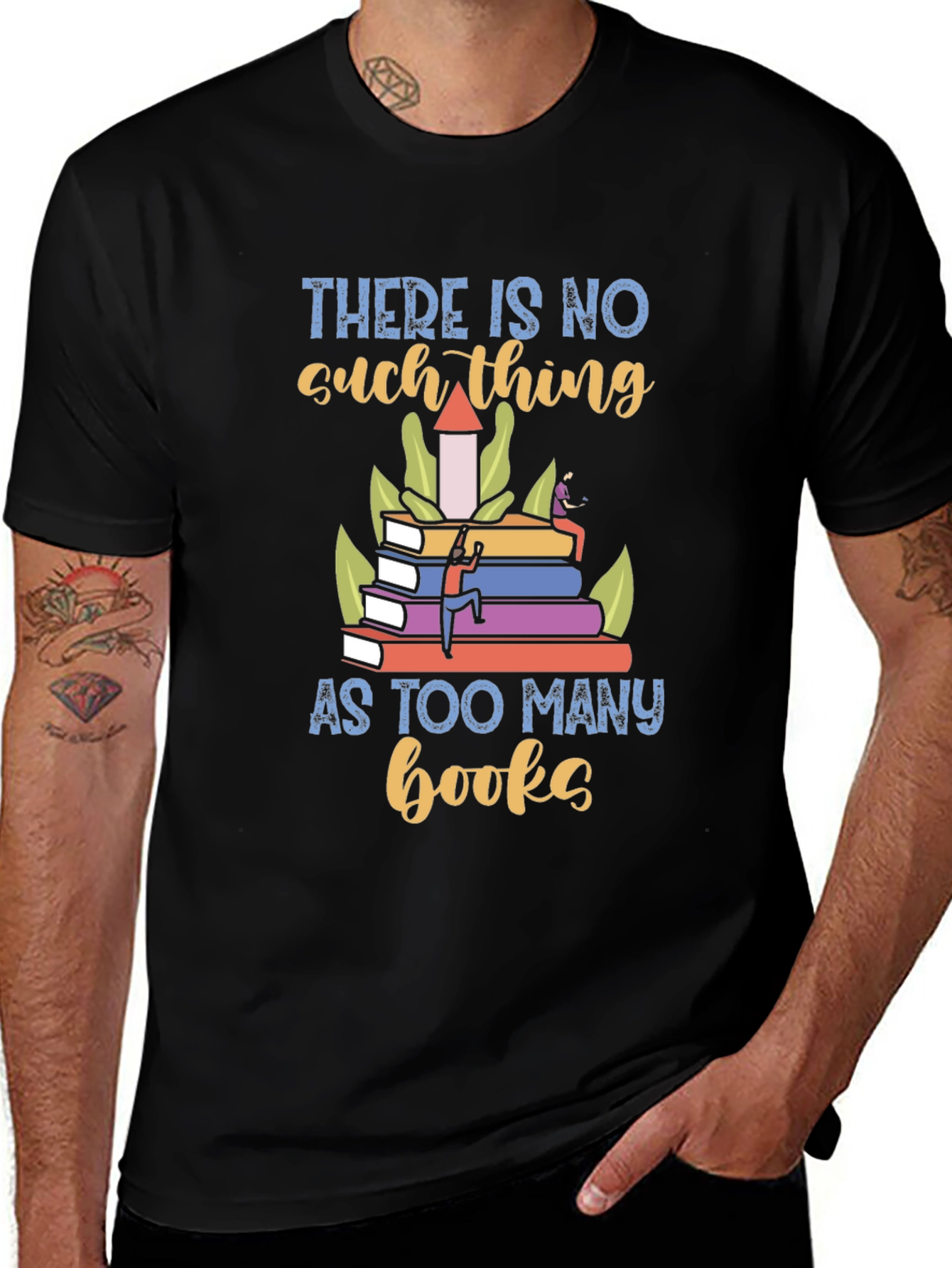Book Lover T-Shirt - There is No Such Thing as Too Many Books