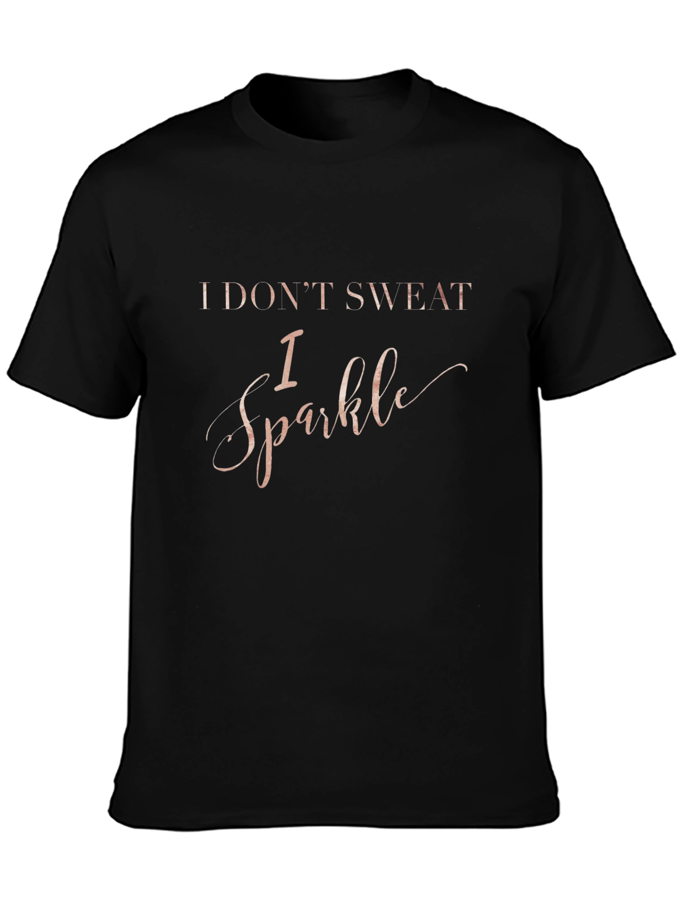 I Dont Sweat I Sparkle Graphic T-Shirt