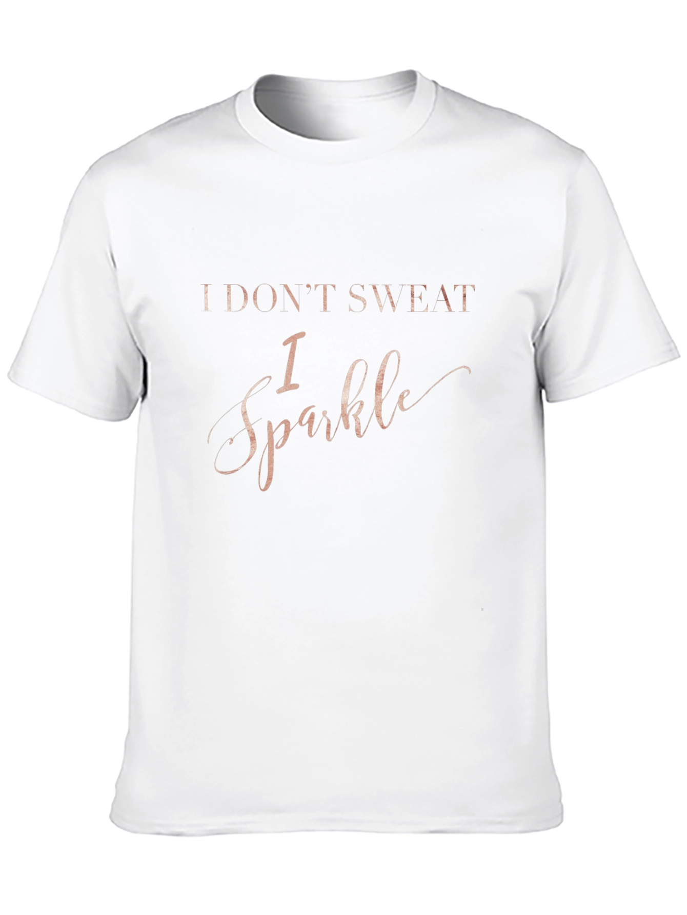 I Dont Sweat I Sparkle Graphic T-Shirt