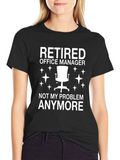 Retired Office Manager T-Shirt - Funny Retirement Gift