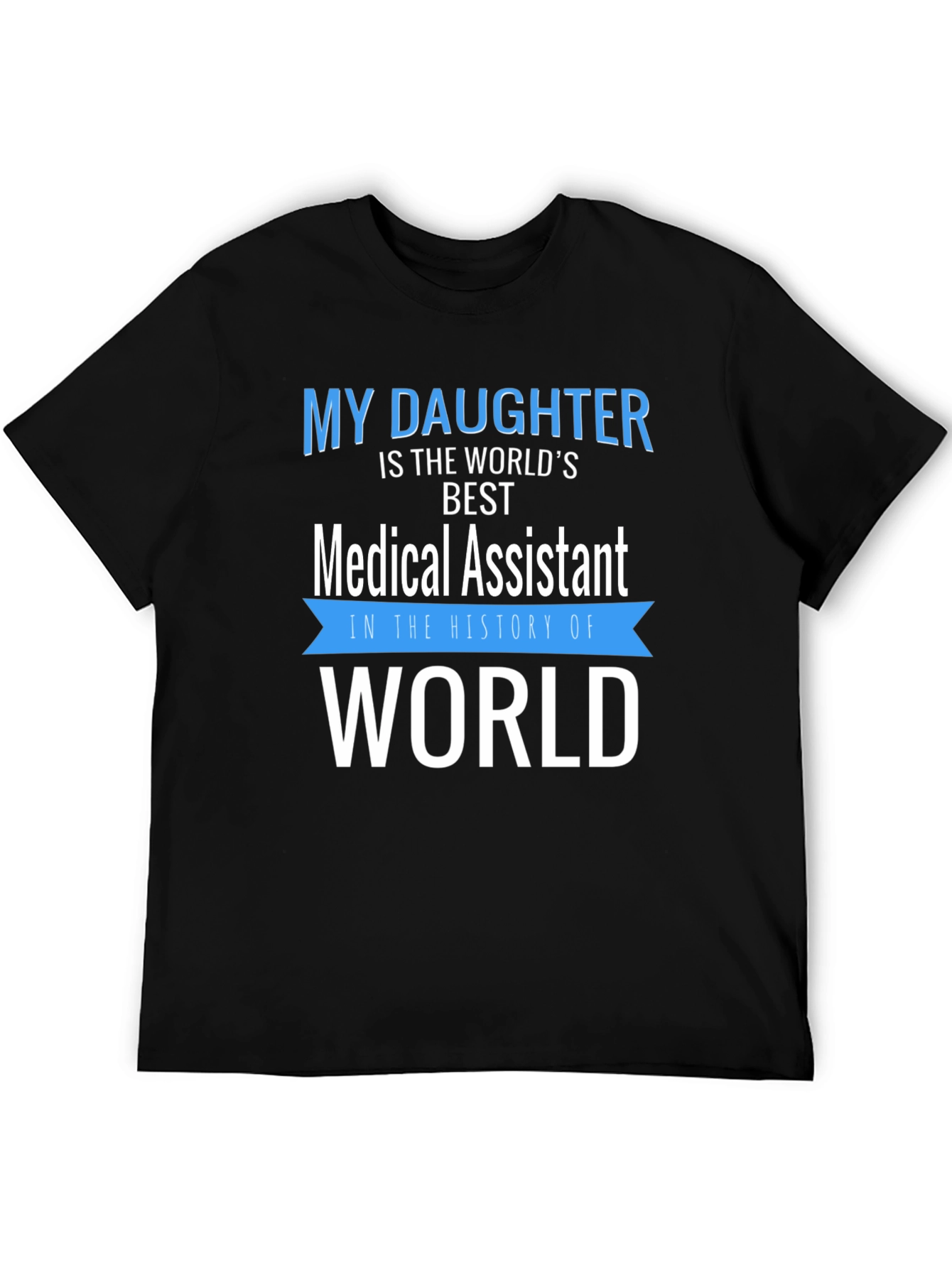 My Daughter Medical Assistant T-Shirt